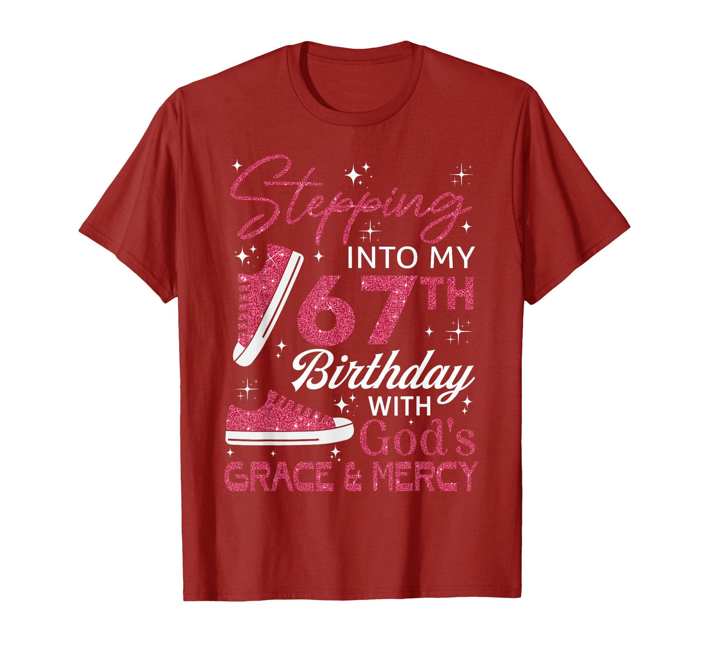 Stepping into my 67th birthday with God's grace & Mercy T-Shirt