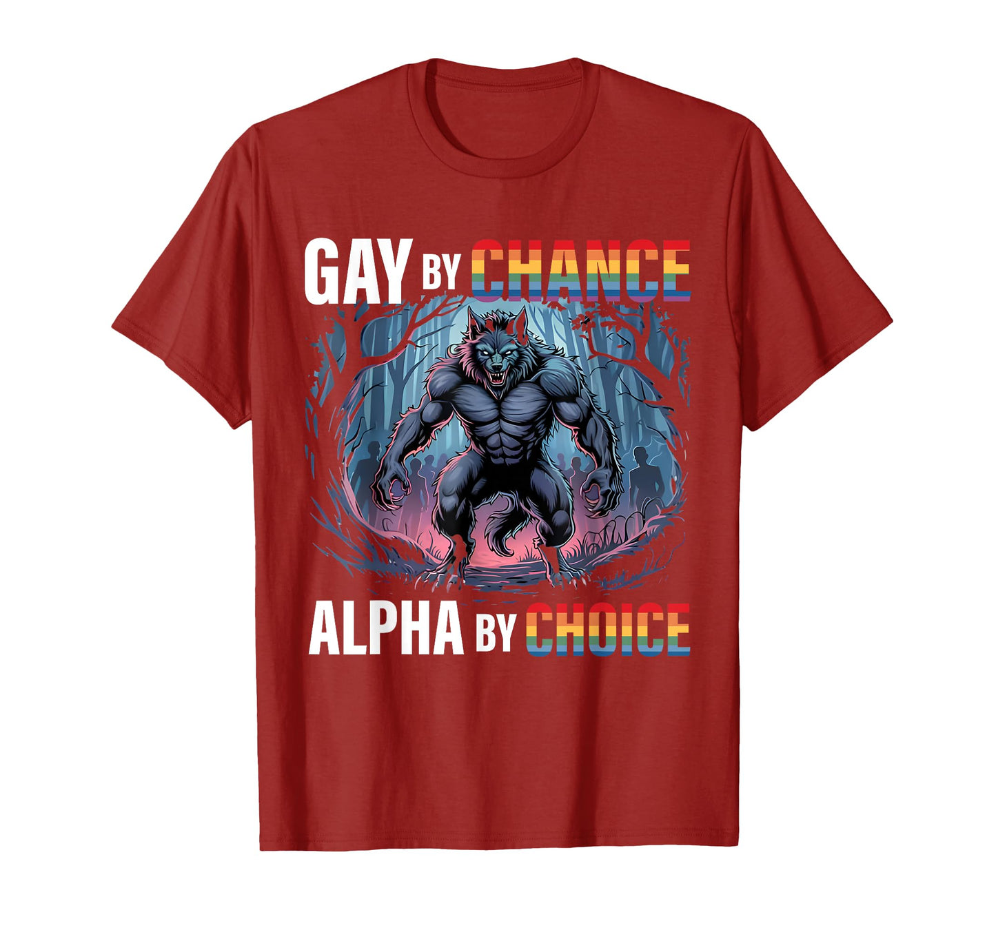 Gay By Chance Alpha Choice Funny Wolf Alpha LGBTQ Saying T-Shirt