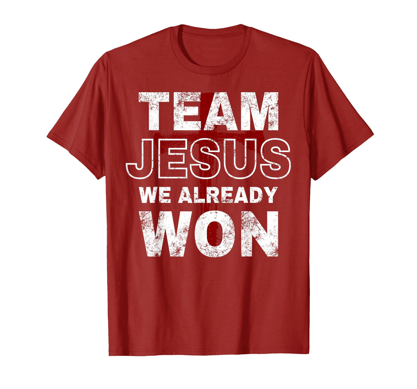 Team Jesus We Already Won Christian Faith Cross T-Shirt
