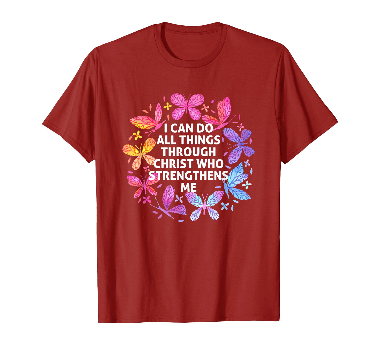 I Can Do All Things Through Christ Butterfly Art Religious T-Shirt