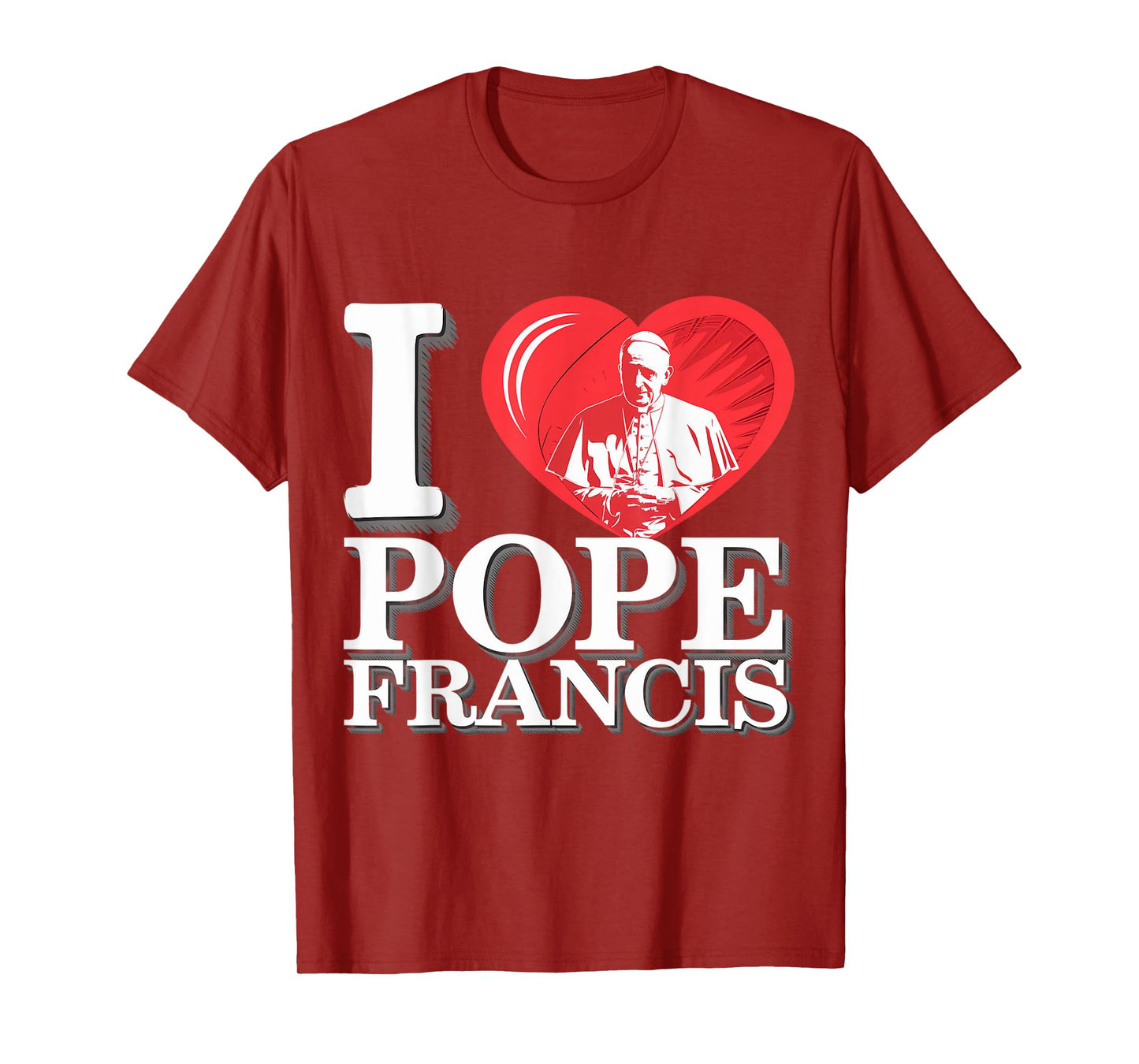 I Heart Love Pope Francis is Dope Prays Catholic Prayers T-Shirt