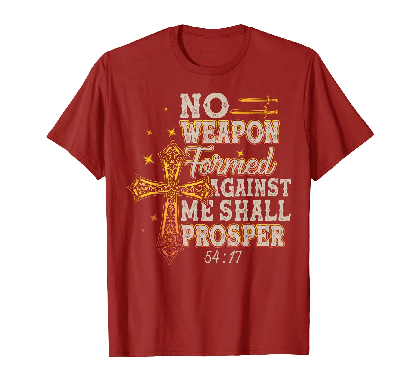 No Weapon Formed Against Me Shall Prosper T-Shirt