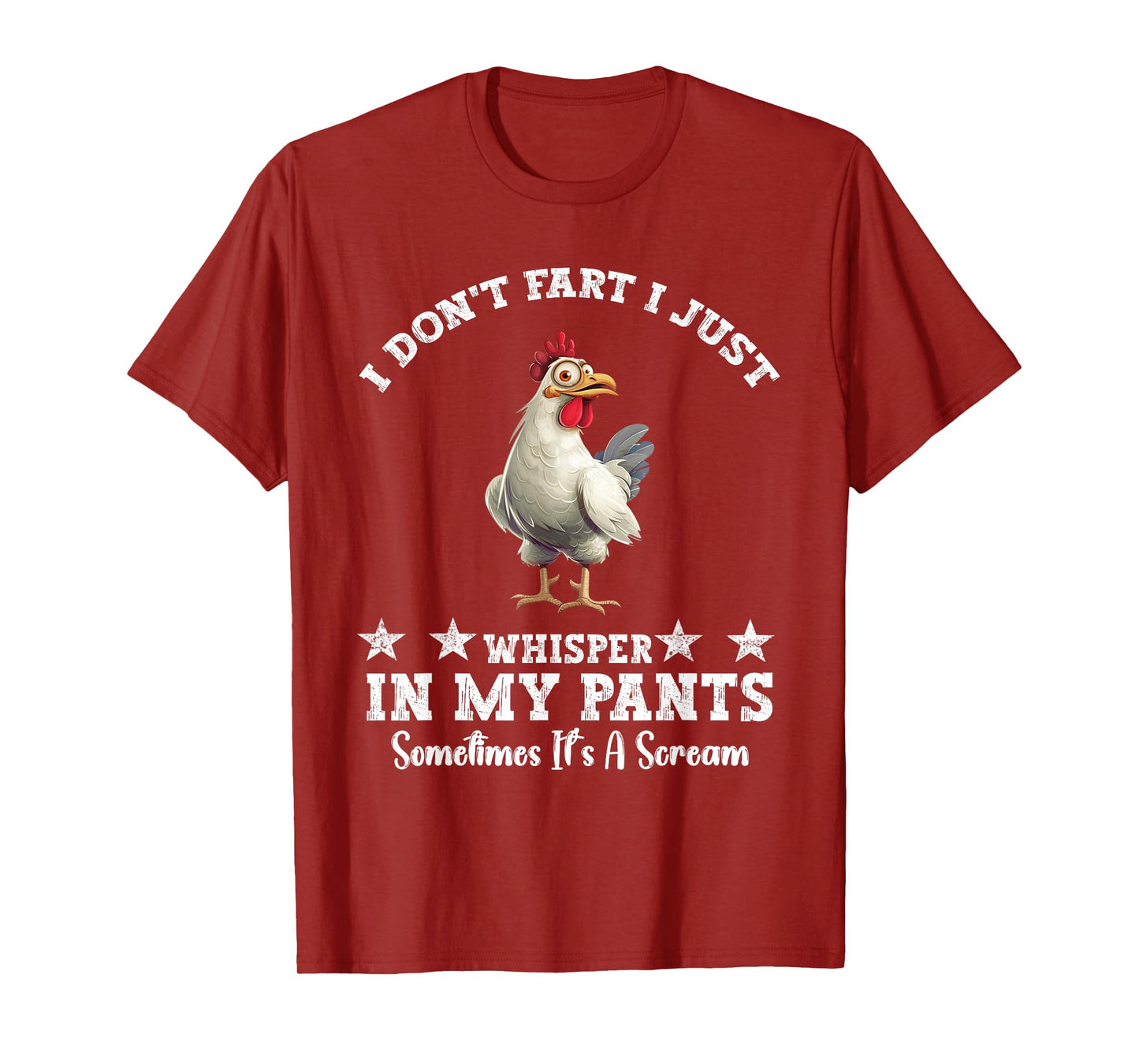 Funny Chicken Lover I Don't Fart I Just Whisper In My Pants T-Shirt