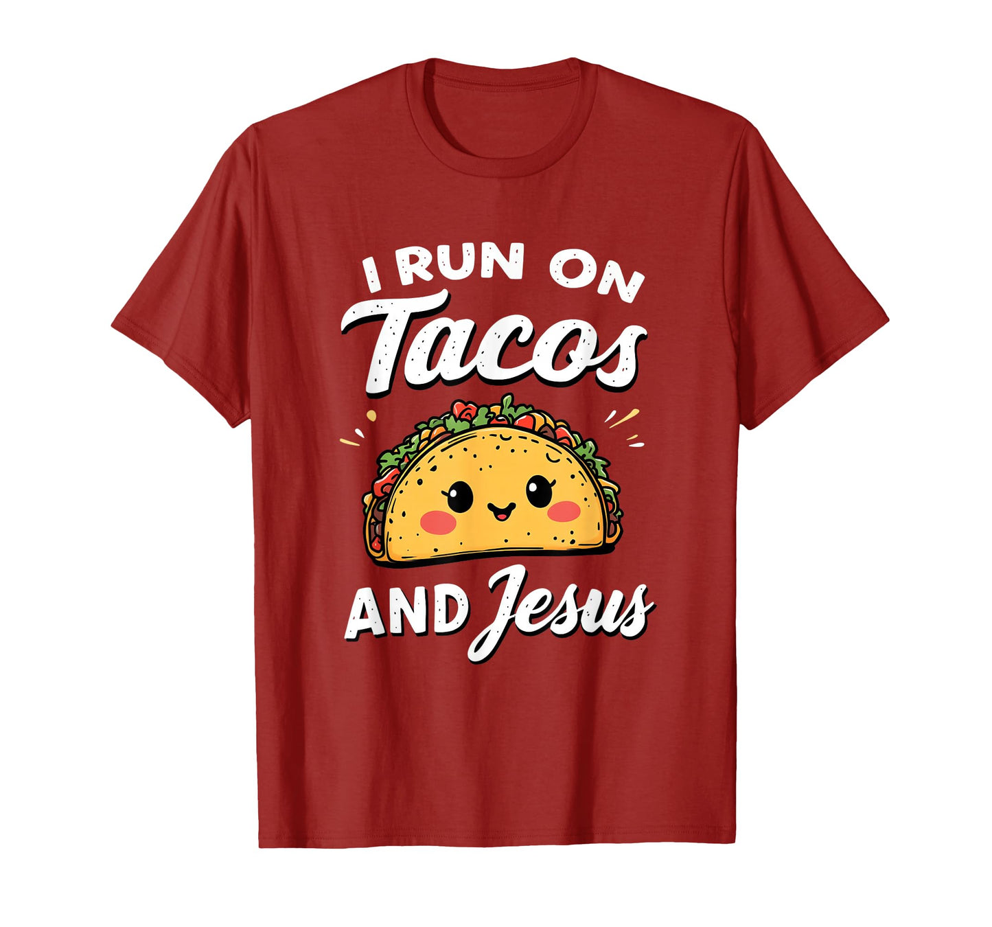 Funny Taco Lover I Run on Tacos and Jesus T-Shirt
