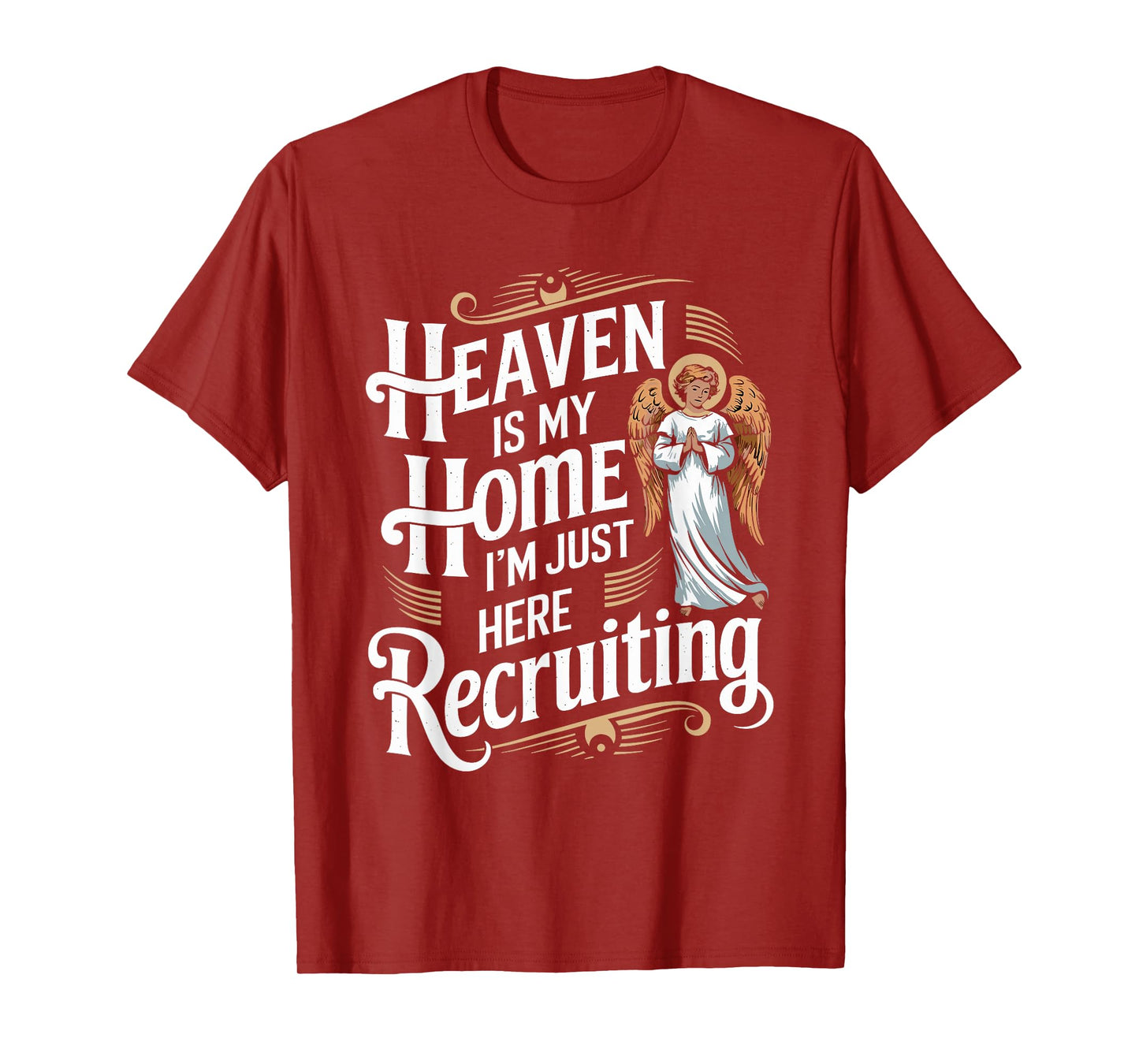 Heaven Is My Home I'm Just Here Recruiting Christian T-Shirt