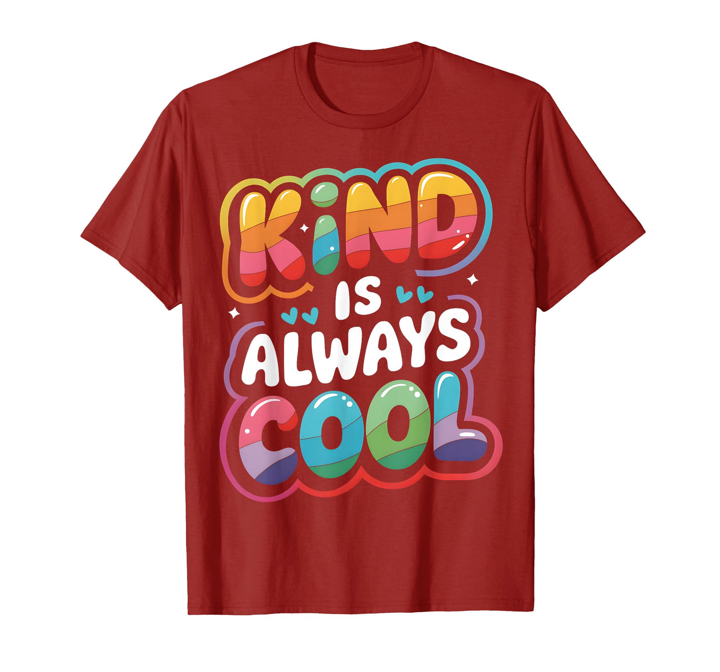 Kind is Always Cool Be Kind Positive Quotes Choose Kindness T-Shirt