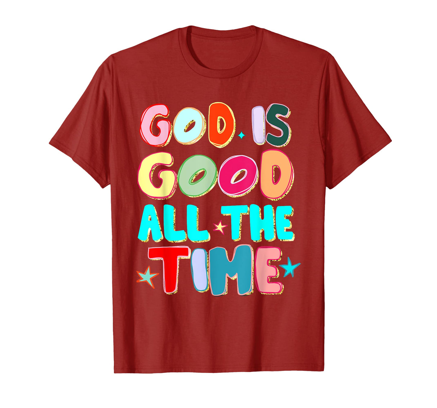 God is Good All The Time Faith-Based Christian Bible Verse T-Shirt