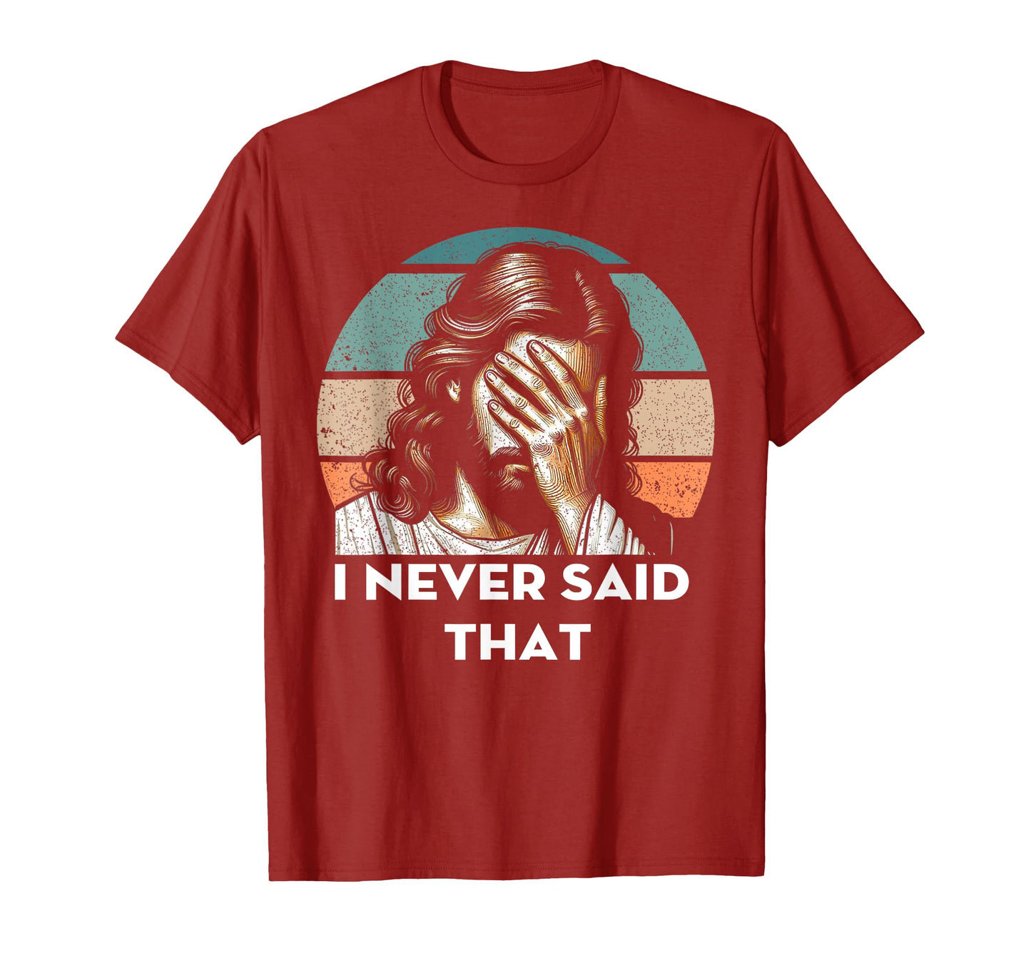 I Never Said That Jesus Meme Funny Christian God Religious T-Shirt