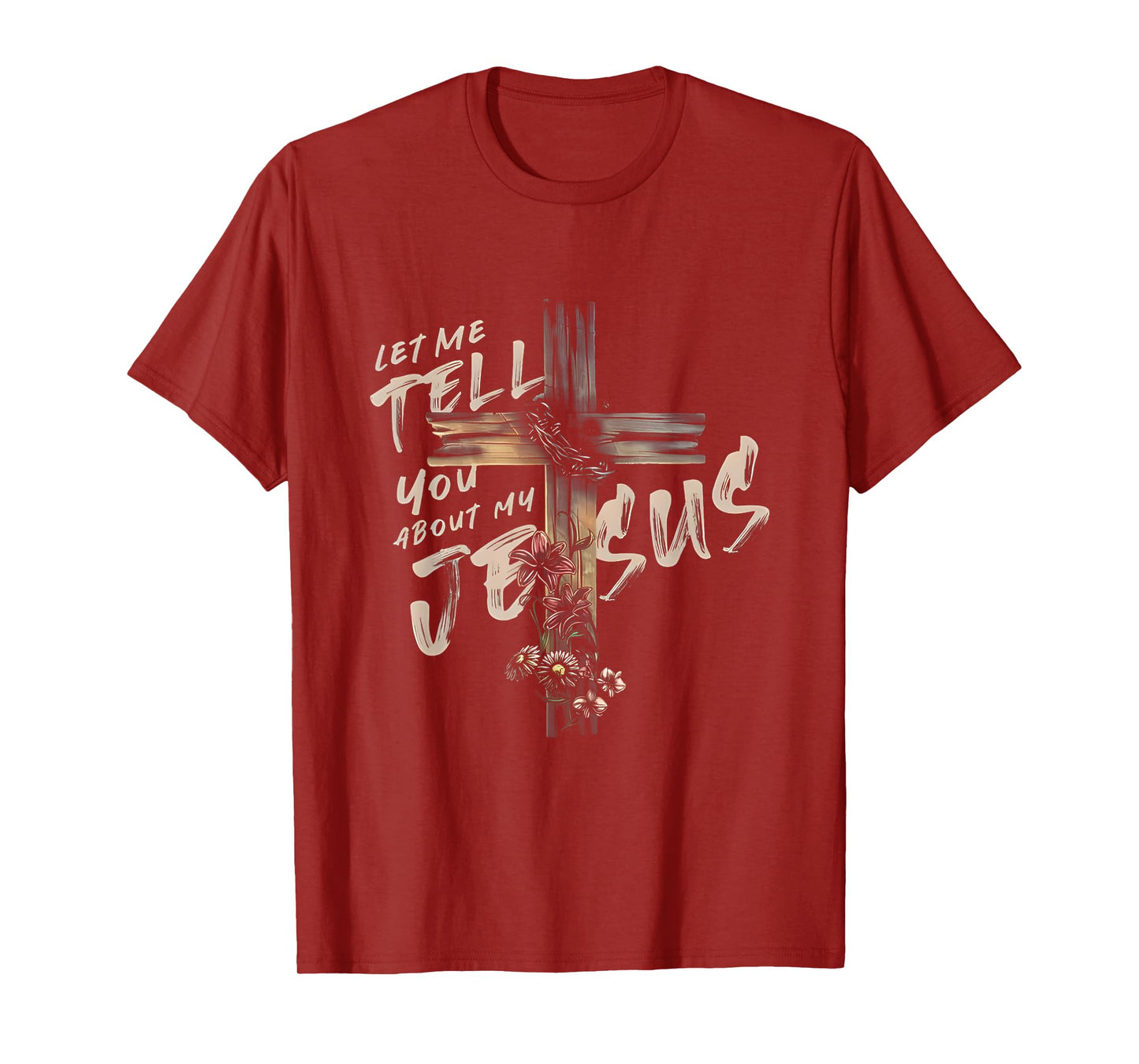 Let Me Tell You About My JESUS T Shirt T-Shirt