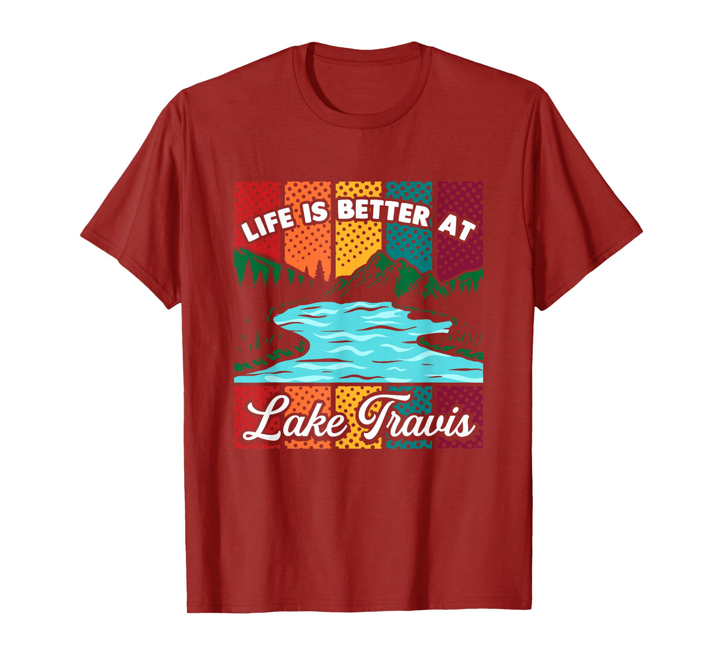 Life Is Better At Lake Travis Camping Sayings Camper T-Shirt