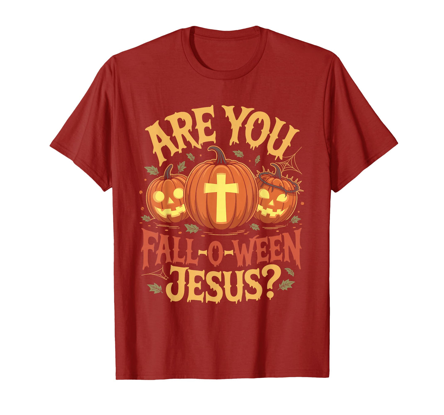 are You Fall O Ween Jesus Christian Autumn Halloween Costume T-Shirt