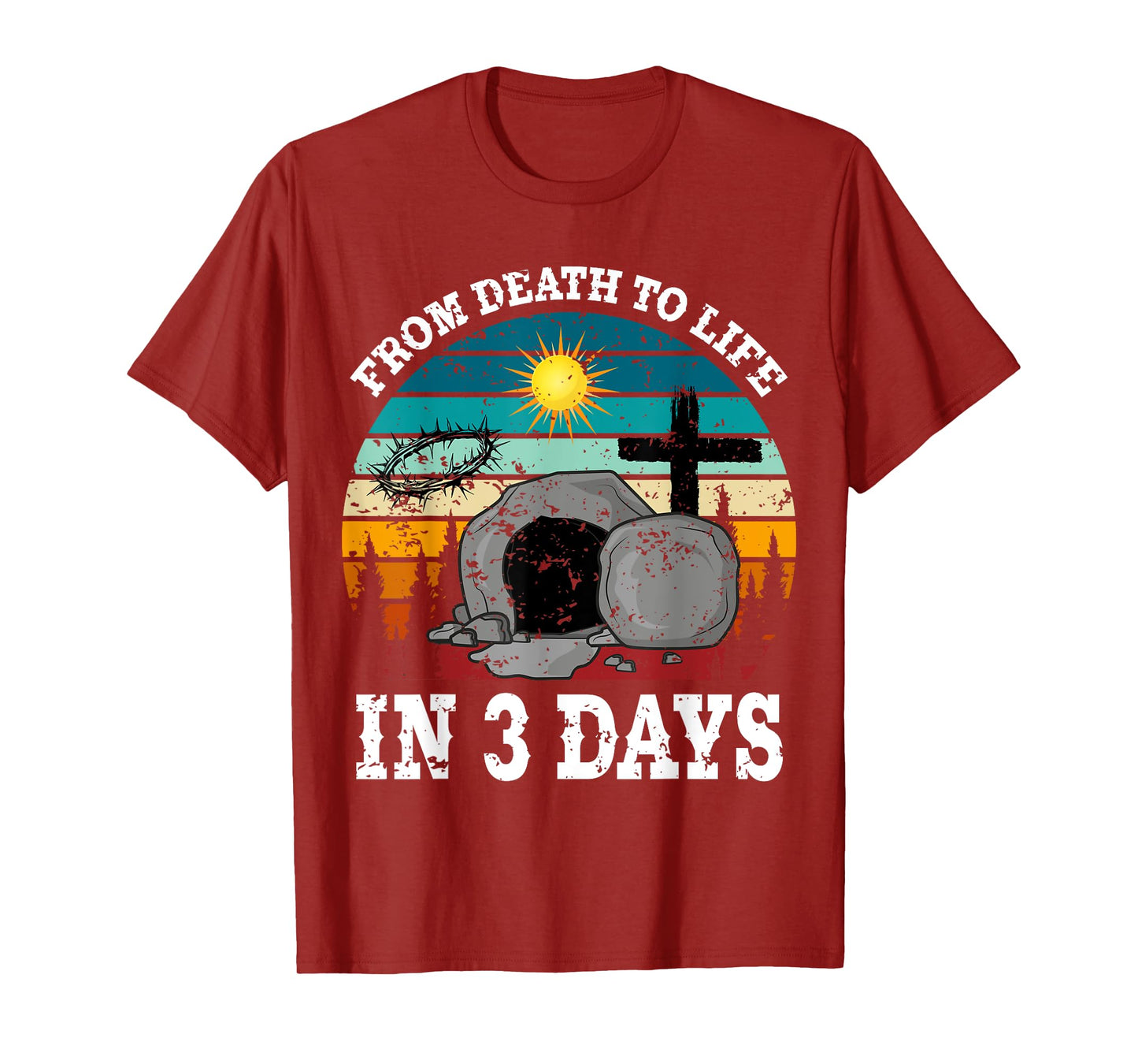 From Death To Life In 3 Days Easter Religious Women Men Kids T-Shirt