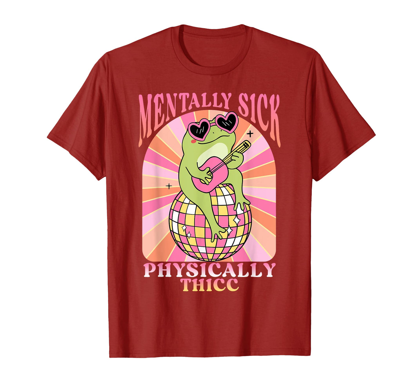 Groovy Frog Mentally Sick But Physically Thicc Mentally Sick T-Shirt