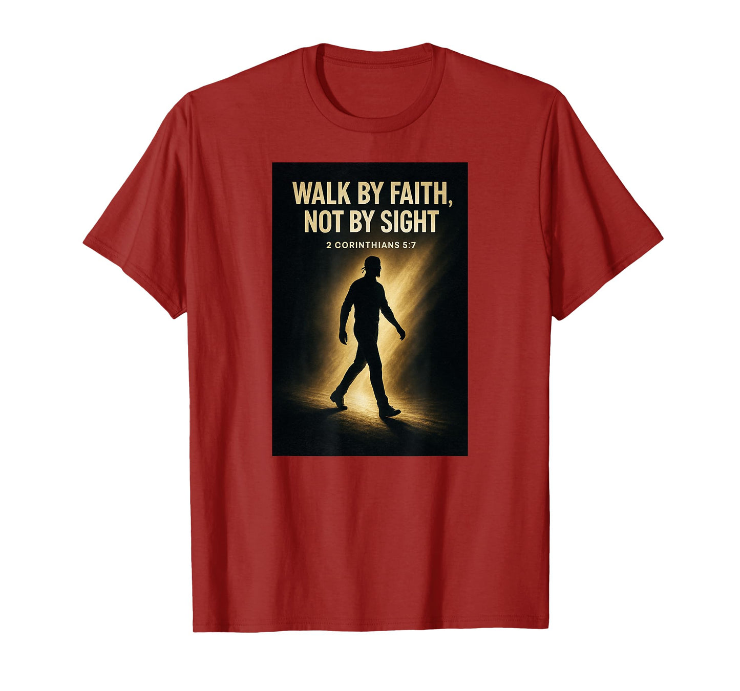 Walk by Faith Not by Sight Bible Verses 2 Corinthians 57 T-Shirt