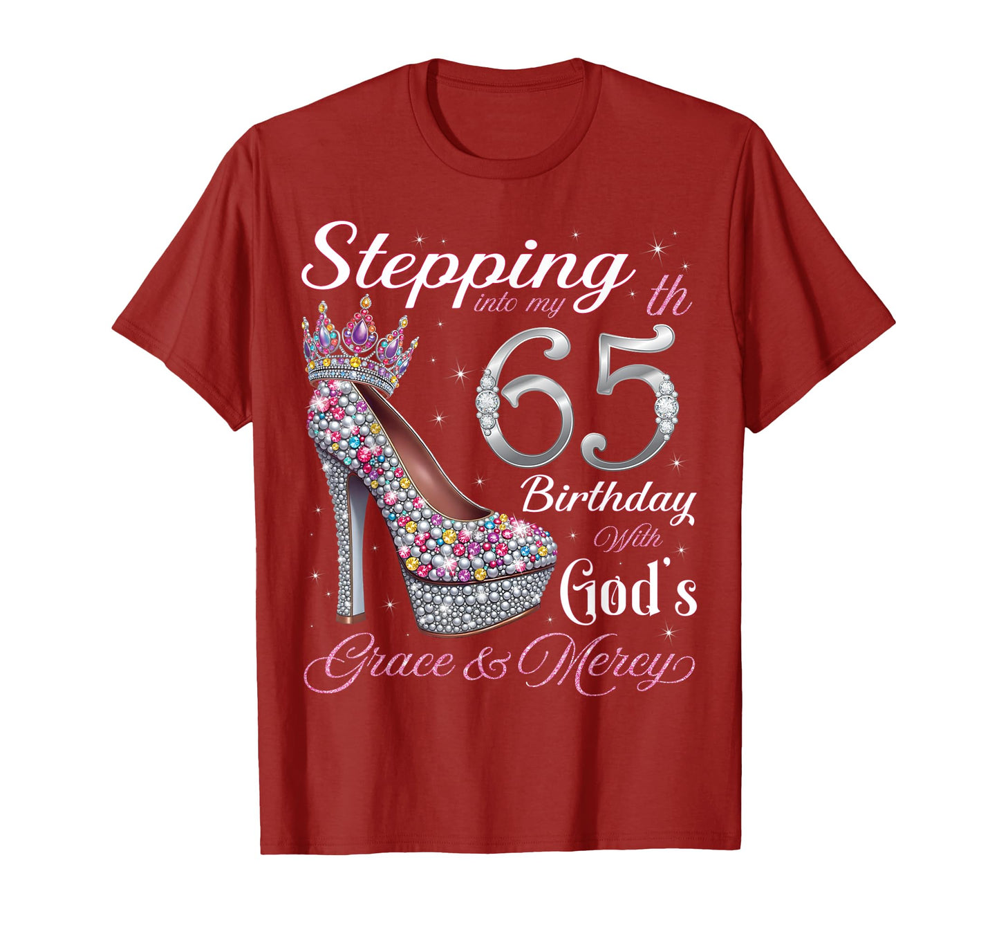 Stepping Into My 65th Birthday With God's Grace & Mercy T-Shirt