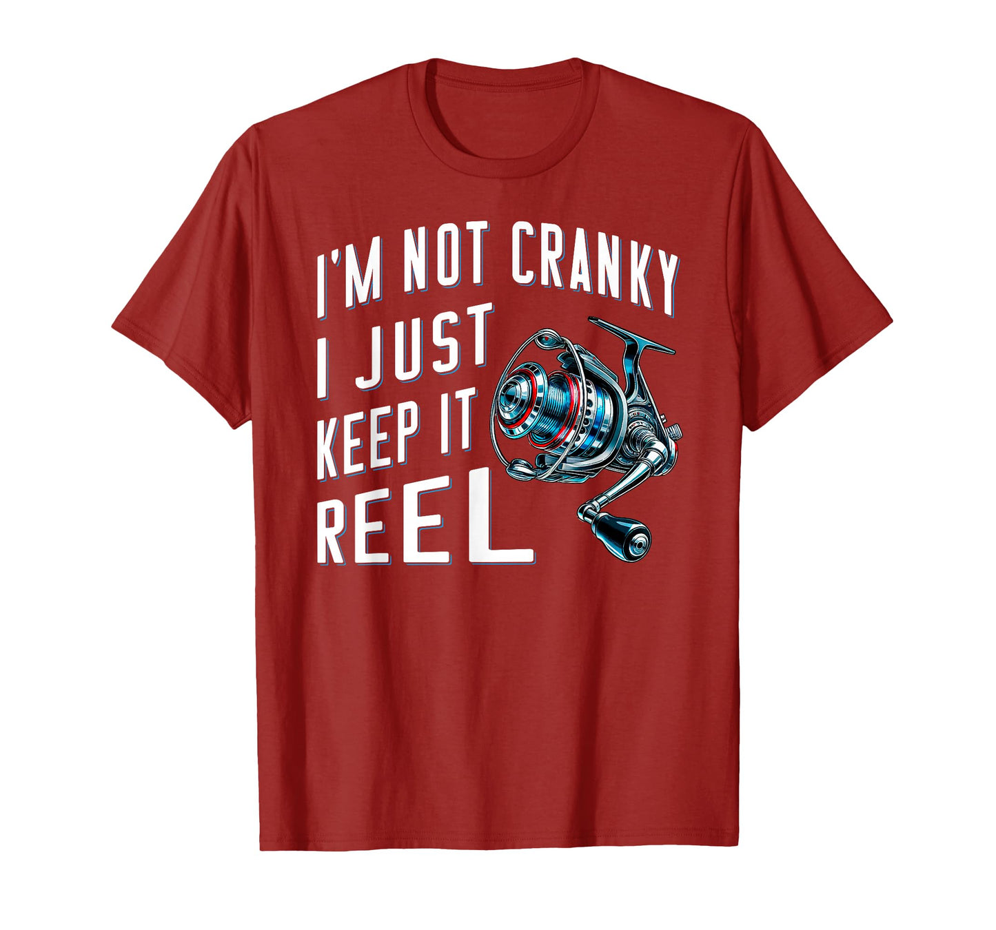 Fisher angler fisherman I'm Not Cranky I Just Keep It Reel T-Shirt