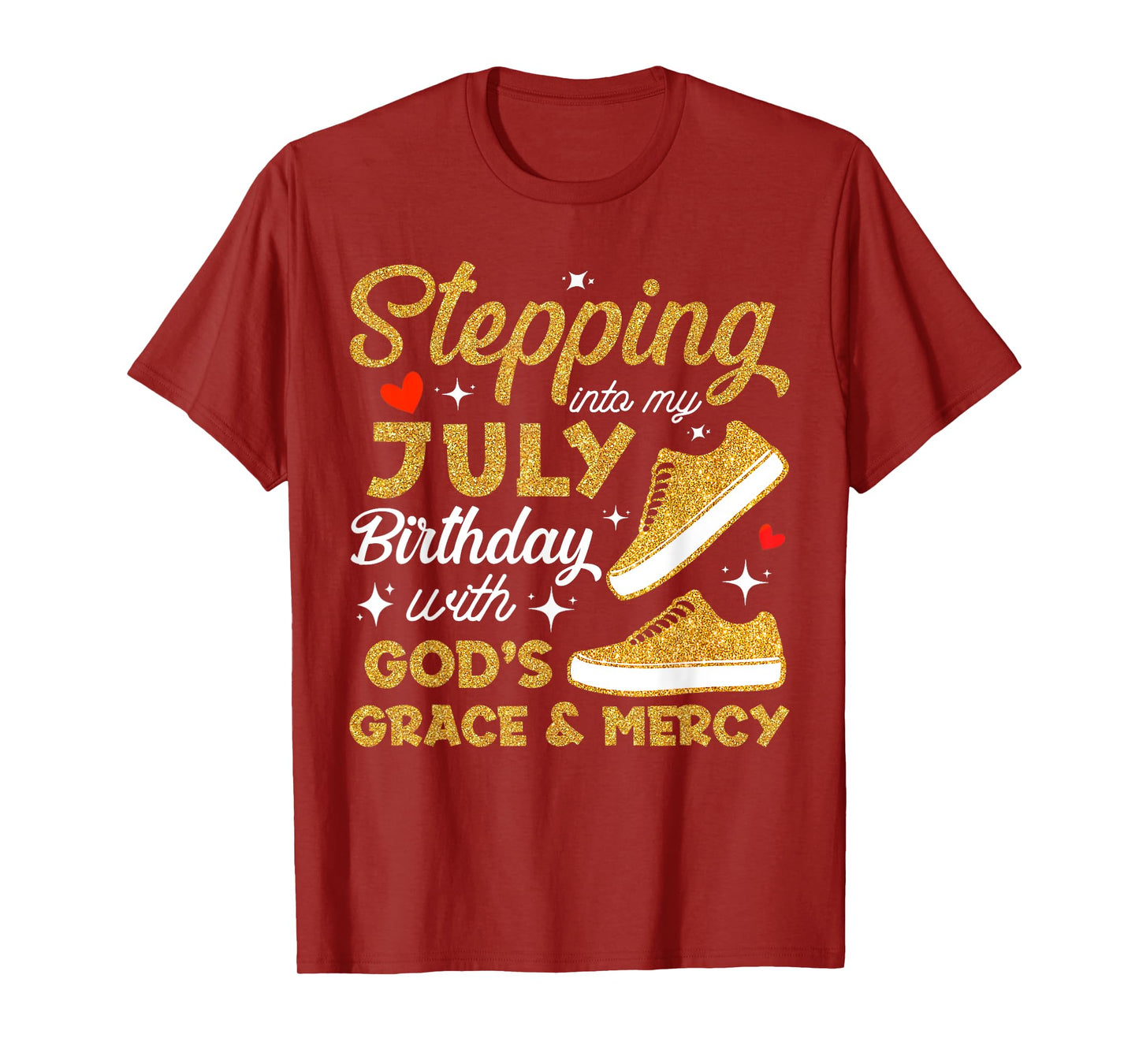 Stepping Into My July Birthday With God's Grace & Mercy T-Shirt
