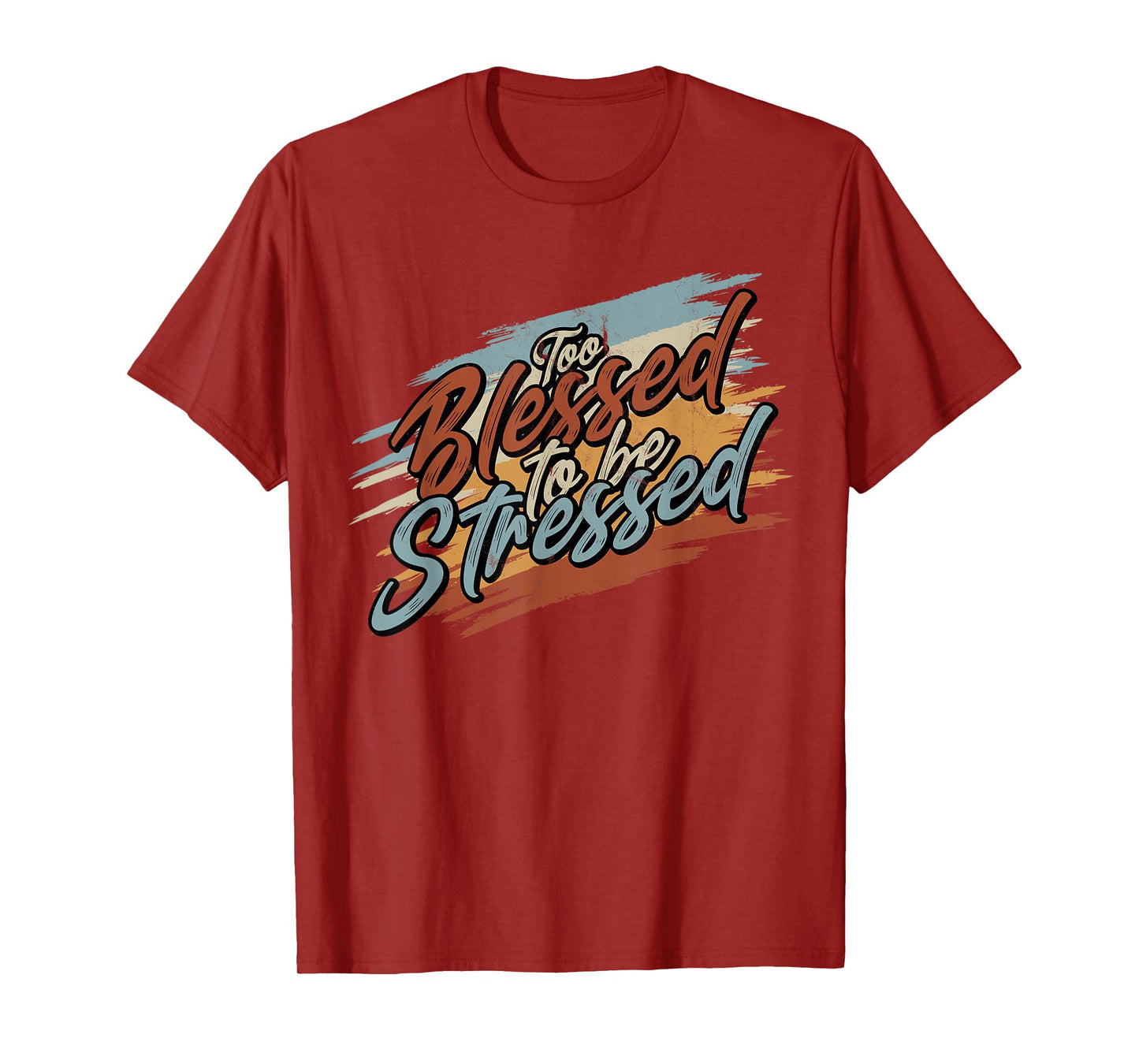 Too Blessed to be Stressed - Retro Vintage T-Shirt