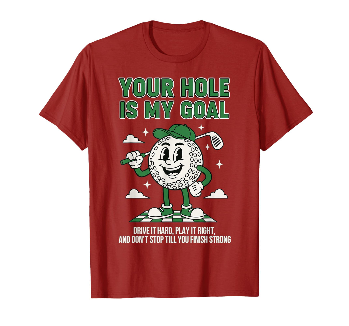 Funny Golf Quote Your Hole is My Goal Humor T-Shirt