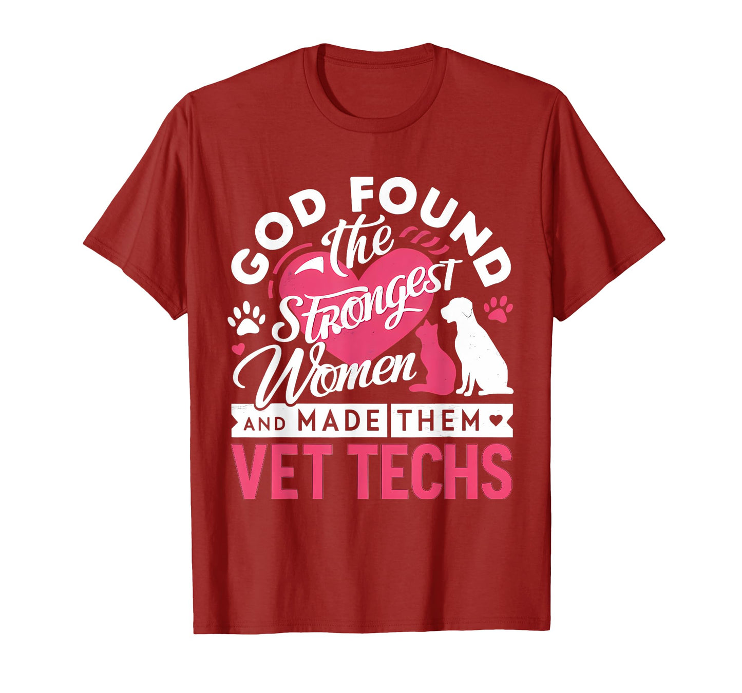 God Found The Strongest Women and Made Them Vet Techs T-Shirt