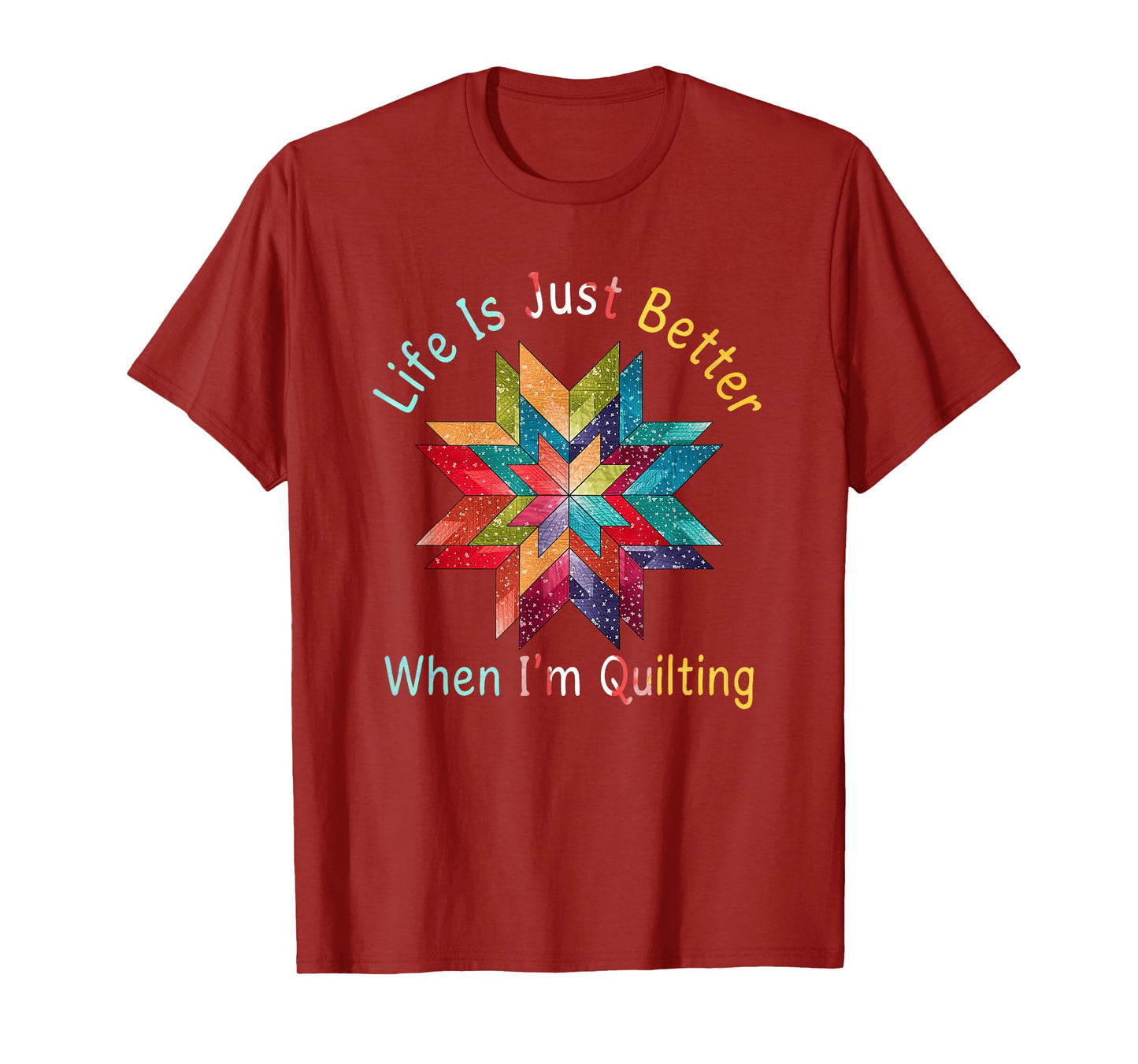 Funny Sewing Quilter Life Is Just Better When I'm Quilting T-Shirt
