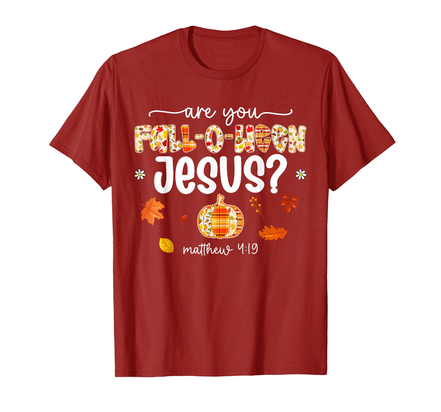 are You Fall-O-Ween Jesus Christ Pumpkin Fall Thanksgiving T-Shirt