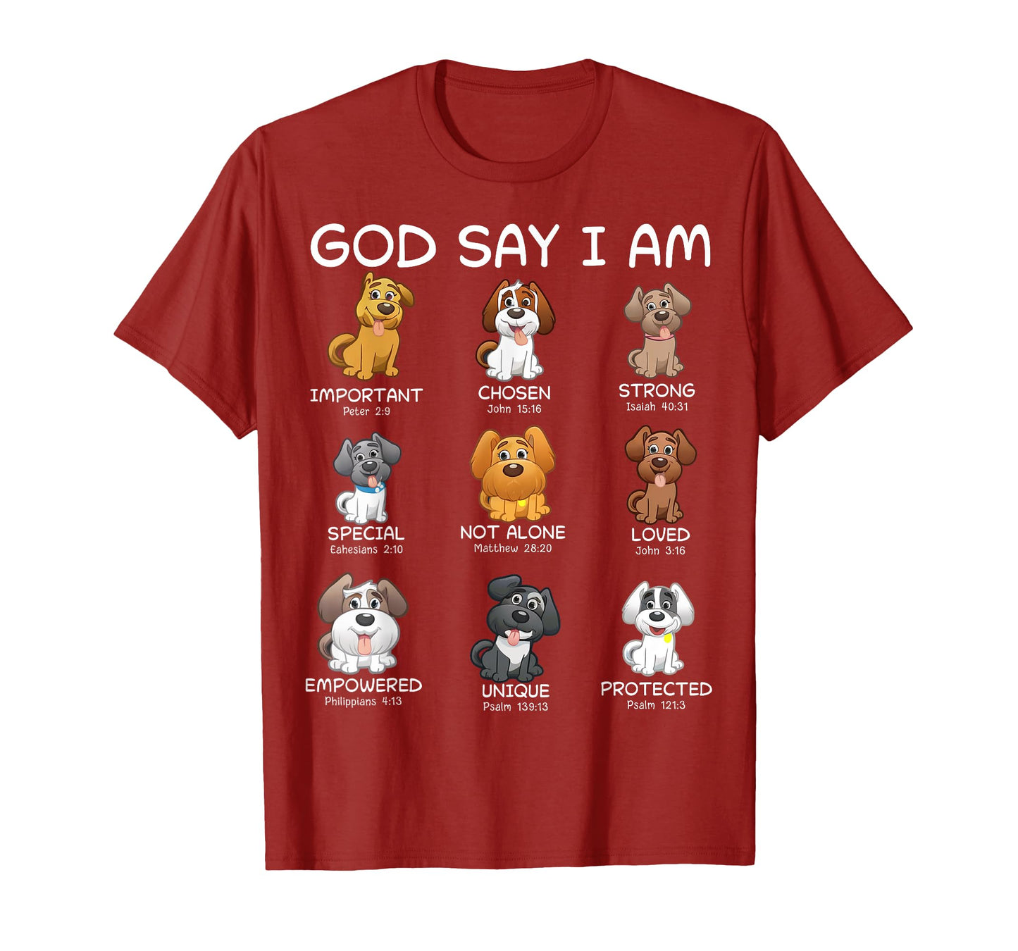 God Says I Am Dogs Funny Bible Verse Dog Loving Christians T-Shirt for Men Women Kids