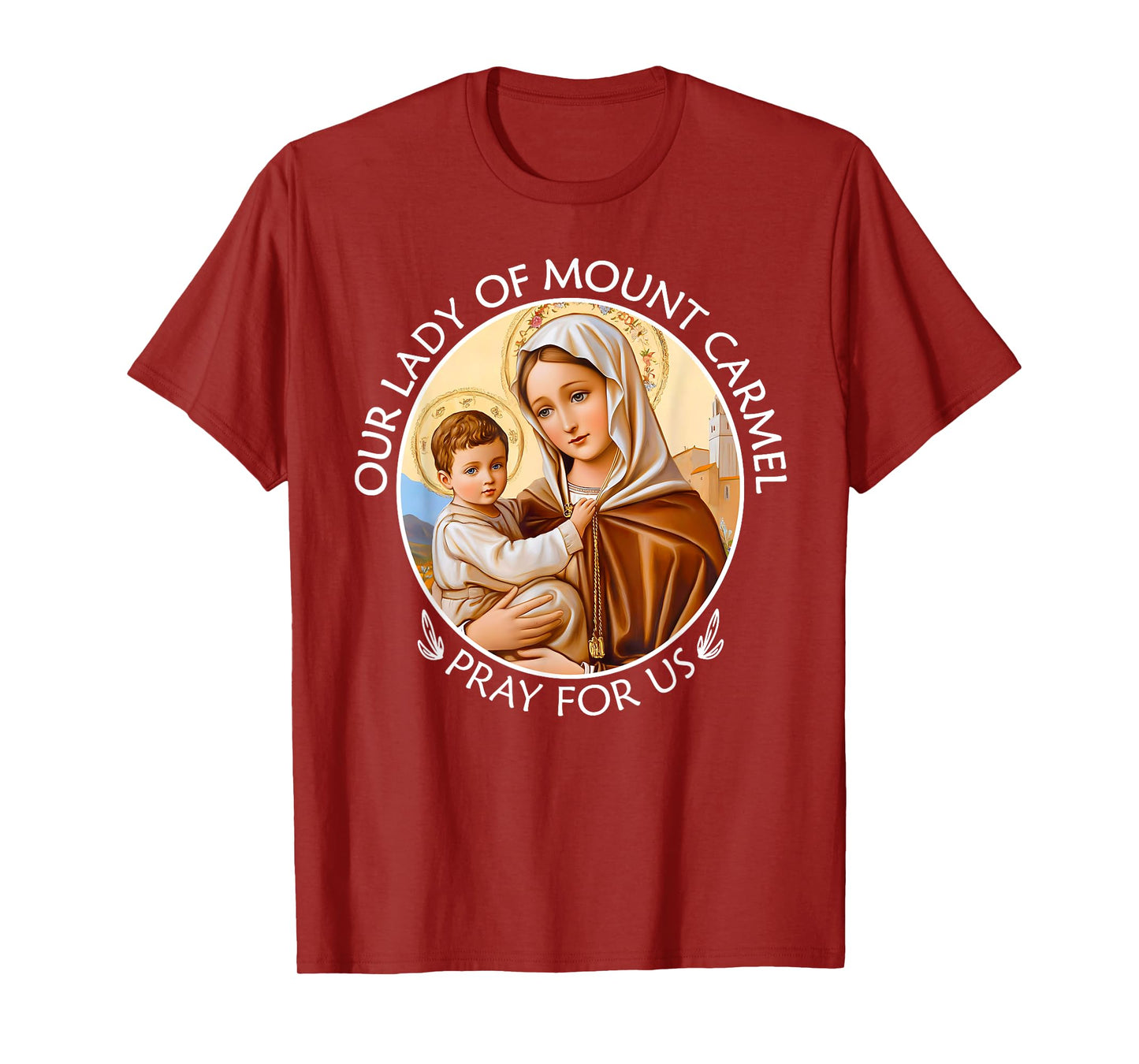 Mary Our Lady of Mount Carmel Pray For Us Catholic Christian T-Shirt