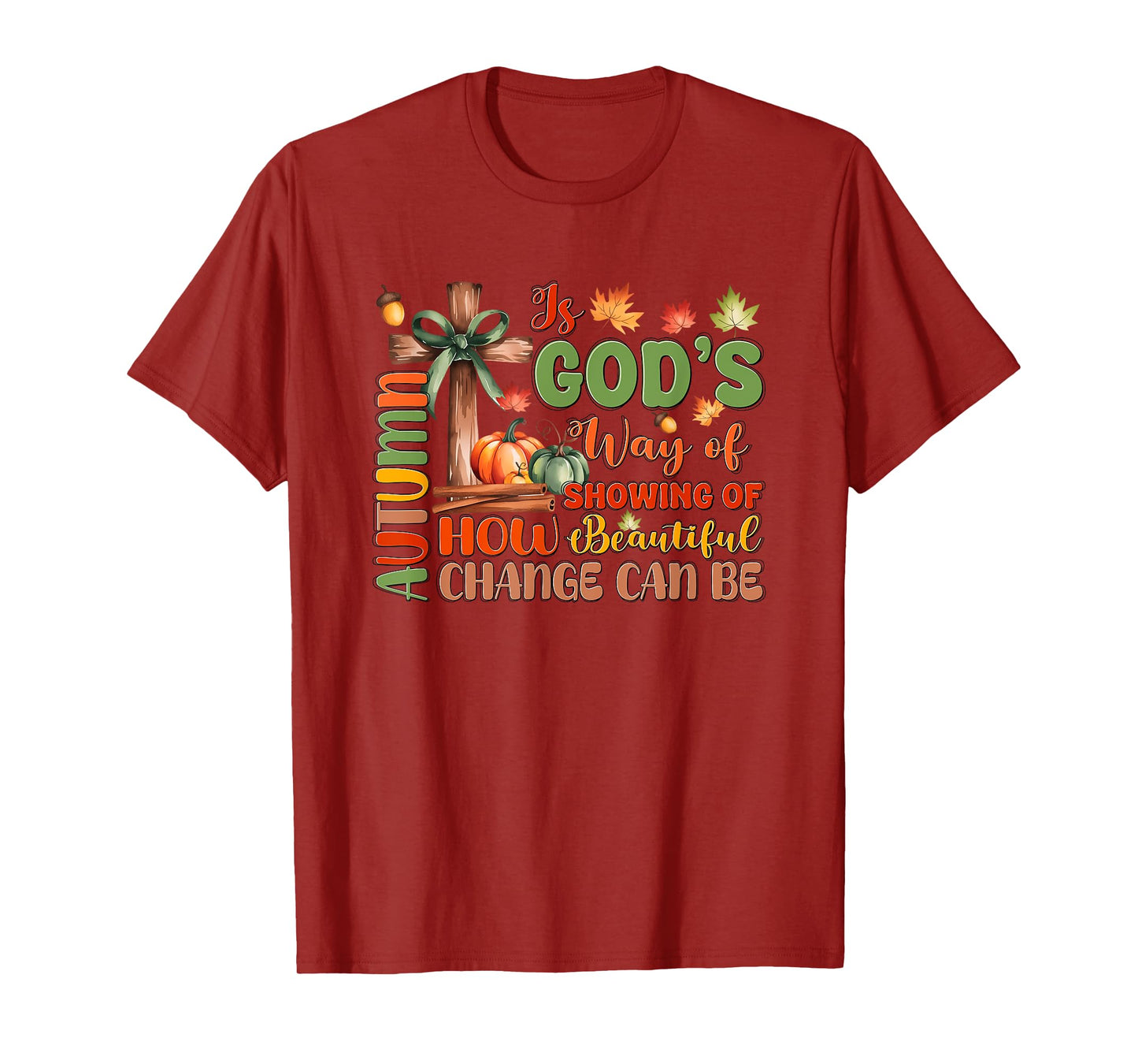 Autumn is God's Way of Showing Beautiful Change T-Shirt