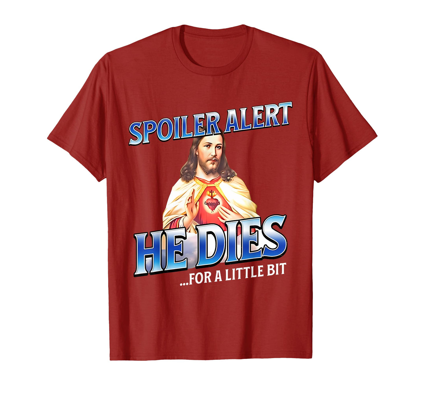 Spoiler Alert He Dies For A Little Bit Jesus Slogan Easter T-Shirt