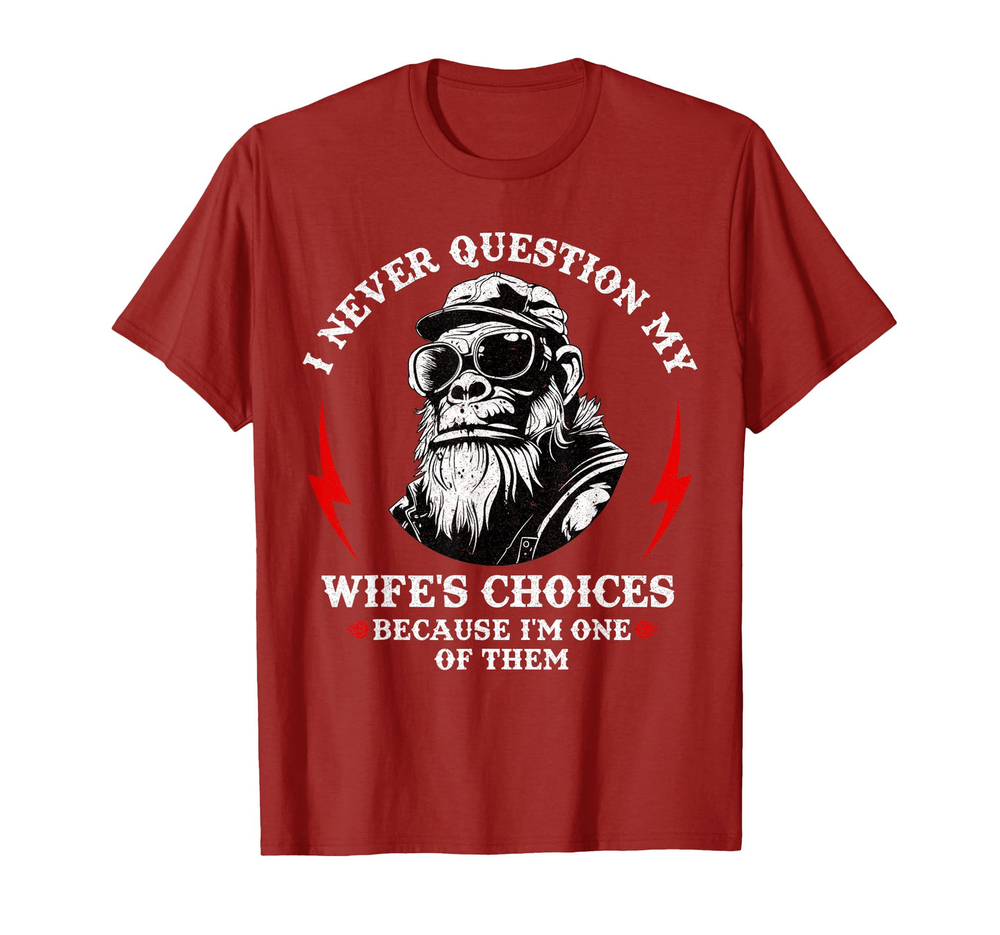 I Never Question My Wife's Choices Monkey Humor Husband T-Shirt