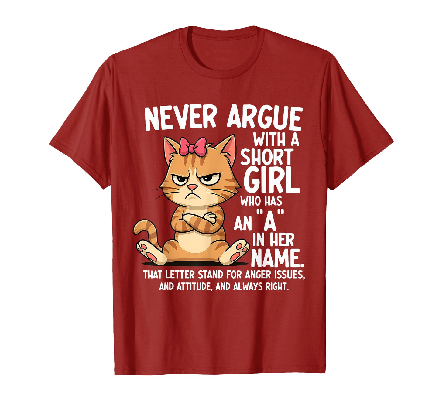Never Argue With A Short Girl Who Has An A In Her Name Cat T-Shirt