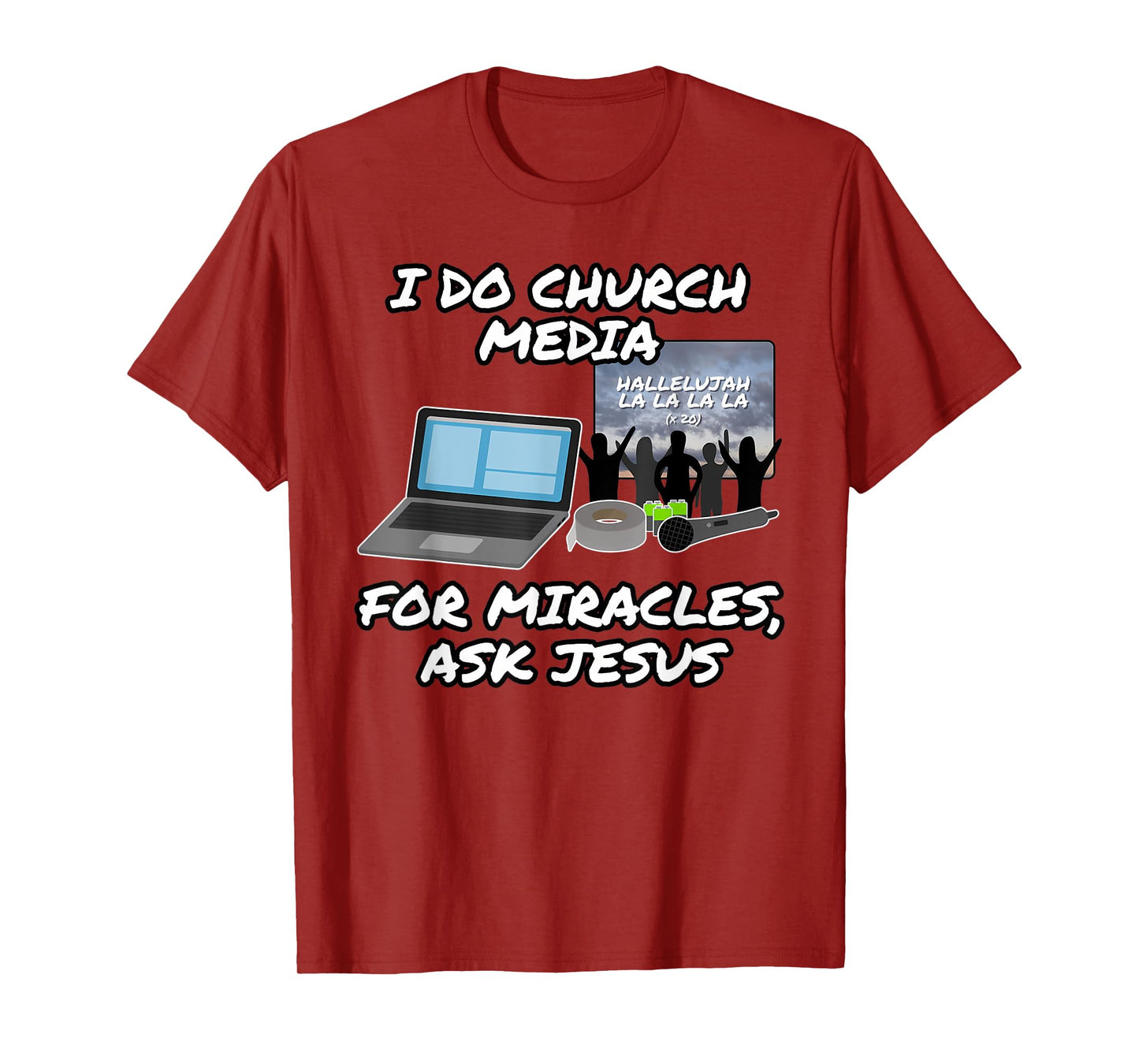 Funny I Do Church Media For Miracles Ask Jesus T-Shirt