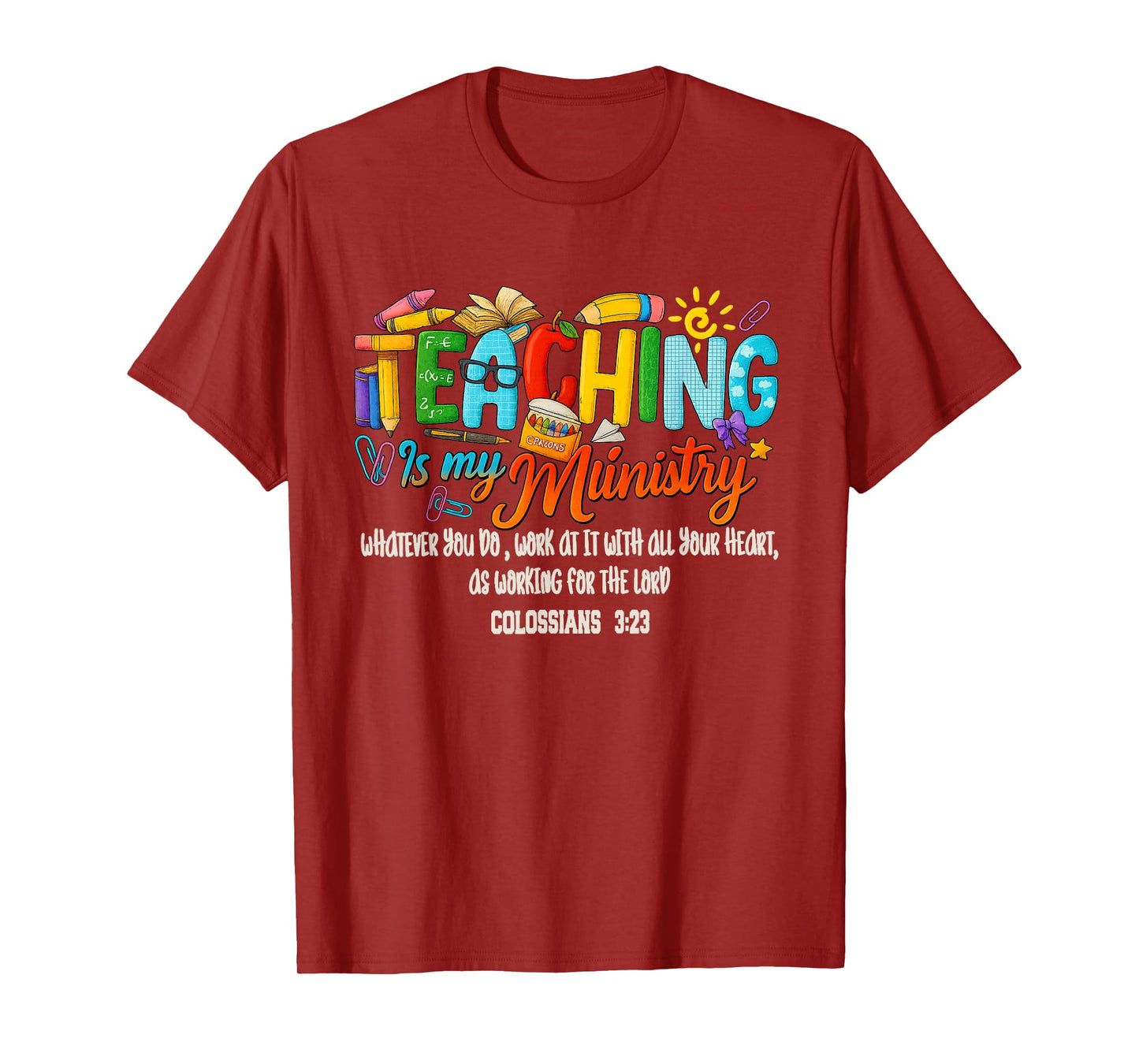 Work at with All Heart As Working for Lord Colossians 3:23 T-Shirt