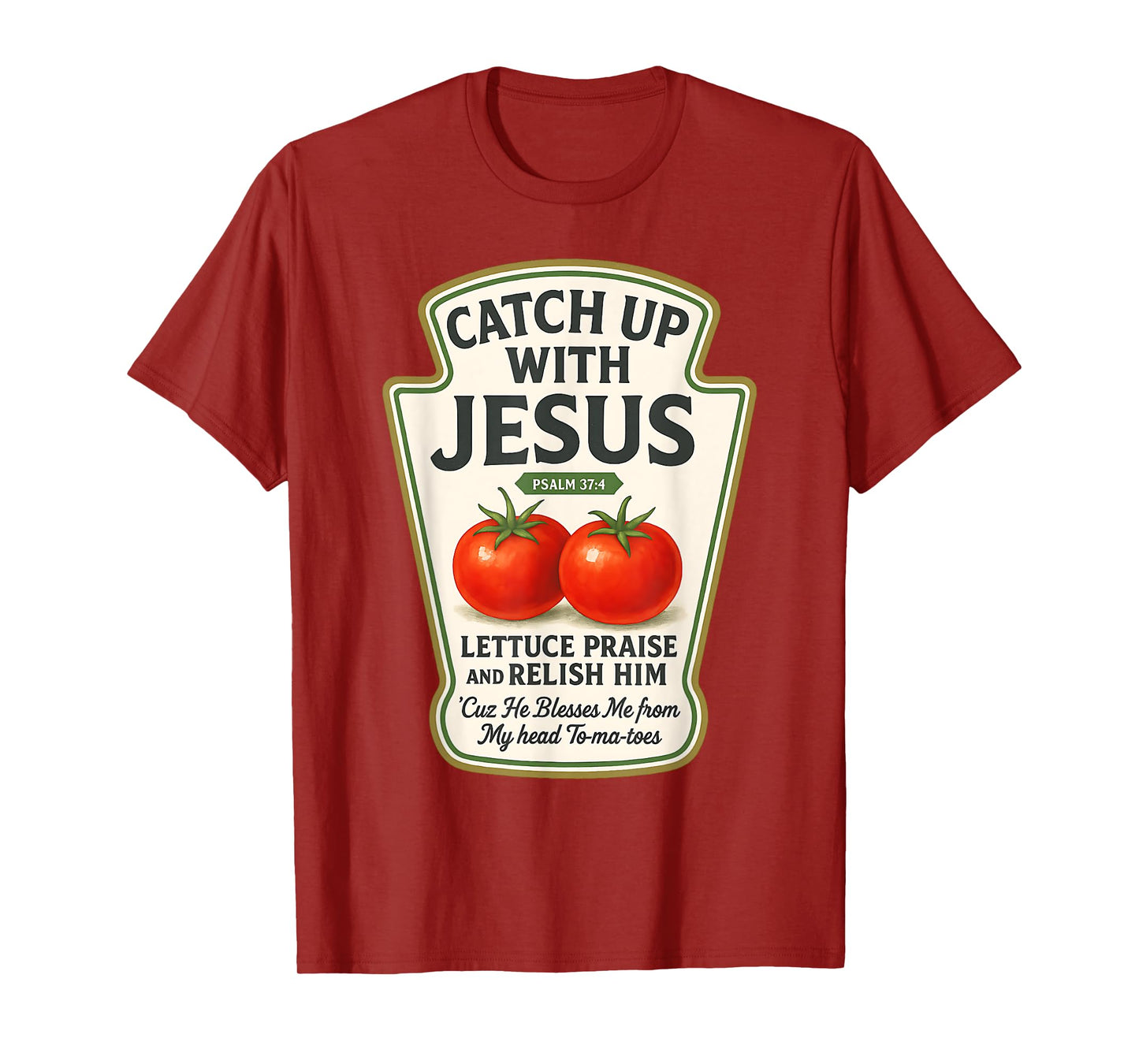 Psalm 37:4 Faith Funny Christian Tee Catch Up with Jesus T-Shirt