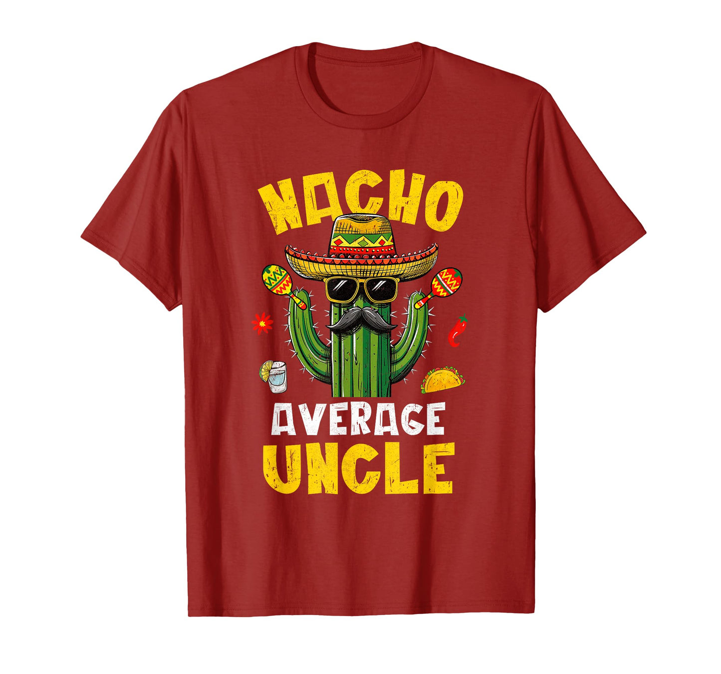 Nacho Average Uncle Funny Best Uncle Hilarious Joke Humor T-Shirt