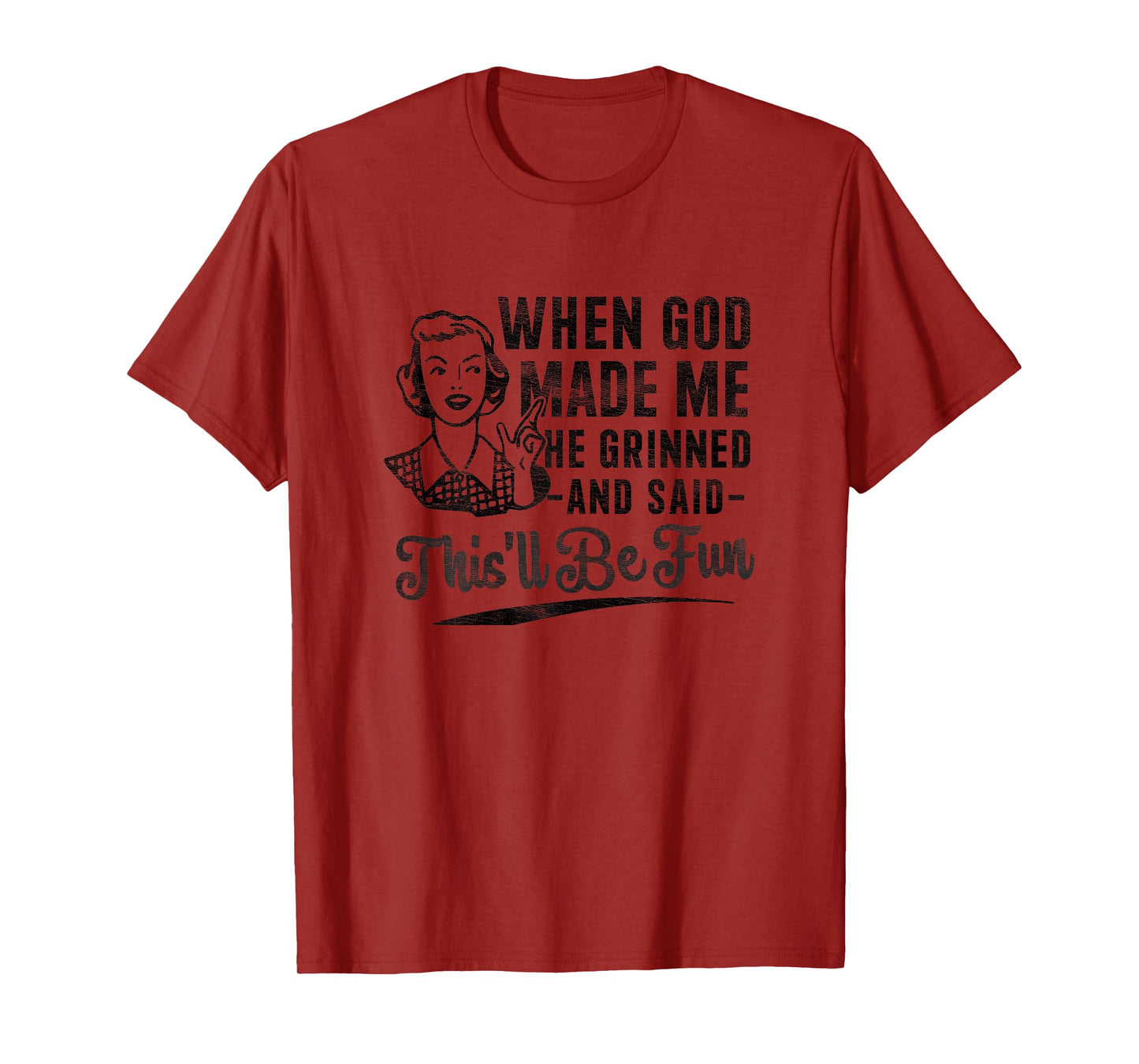 Retro When God Made Me He Said This'll Be Fun Funny Saying T-Shirt