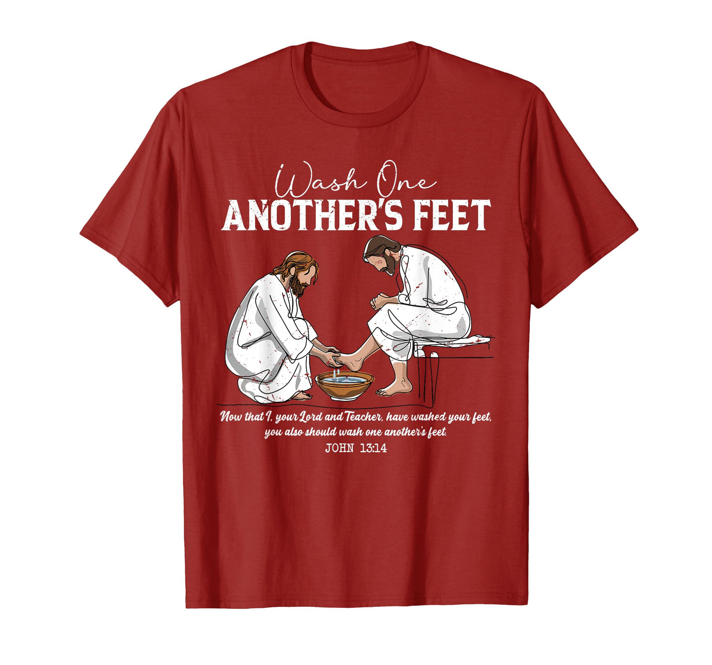 Wash One Another's Feet John 13:14 Christian Servant Heart T-Shirt