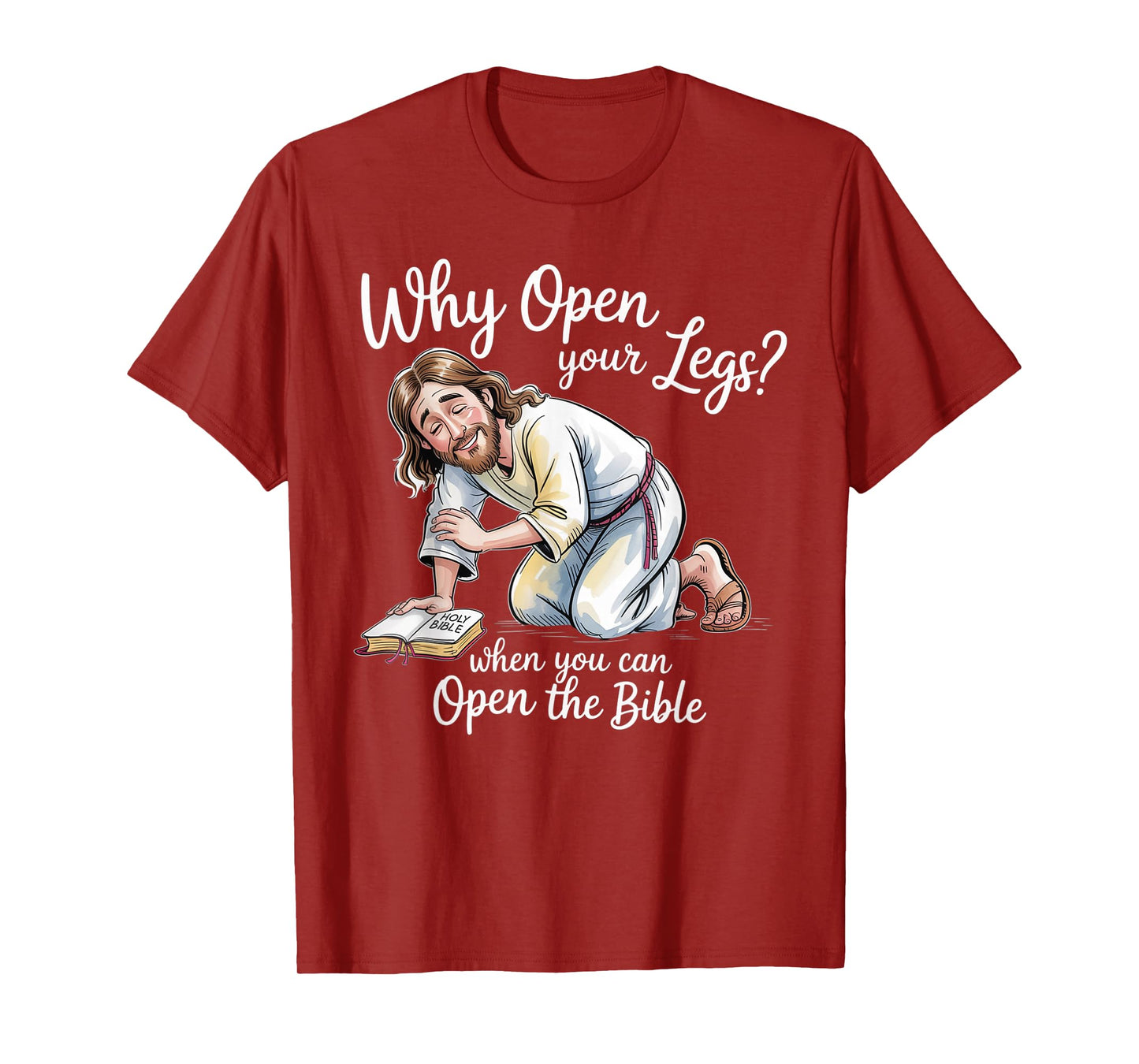 Groovy Jesus Why Open Your Legs When You Can Open The Bible T-Shirt