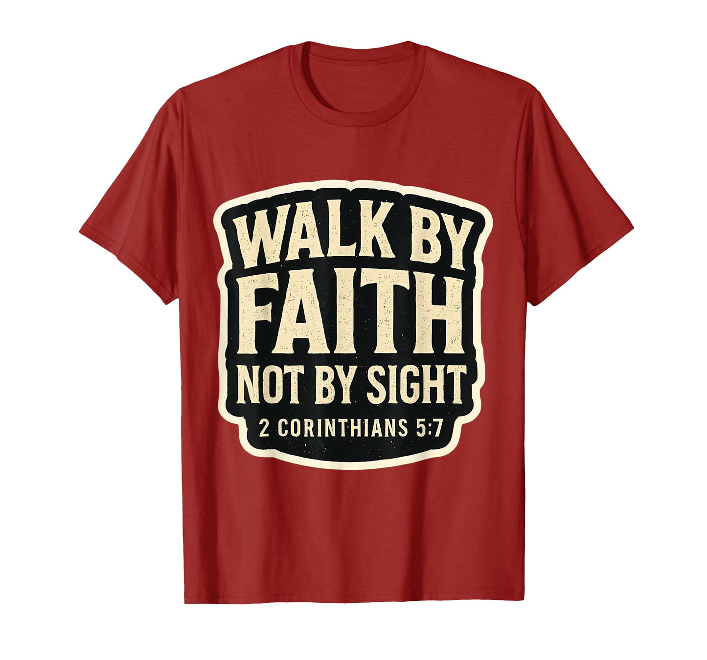 Christian Bible Verse Quote Walk by Faith Not by Sight Jesus T-Shirt