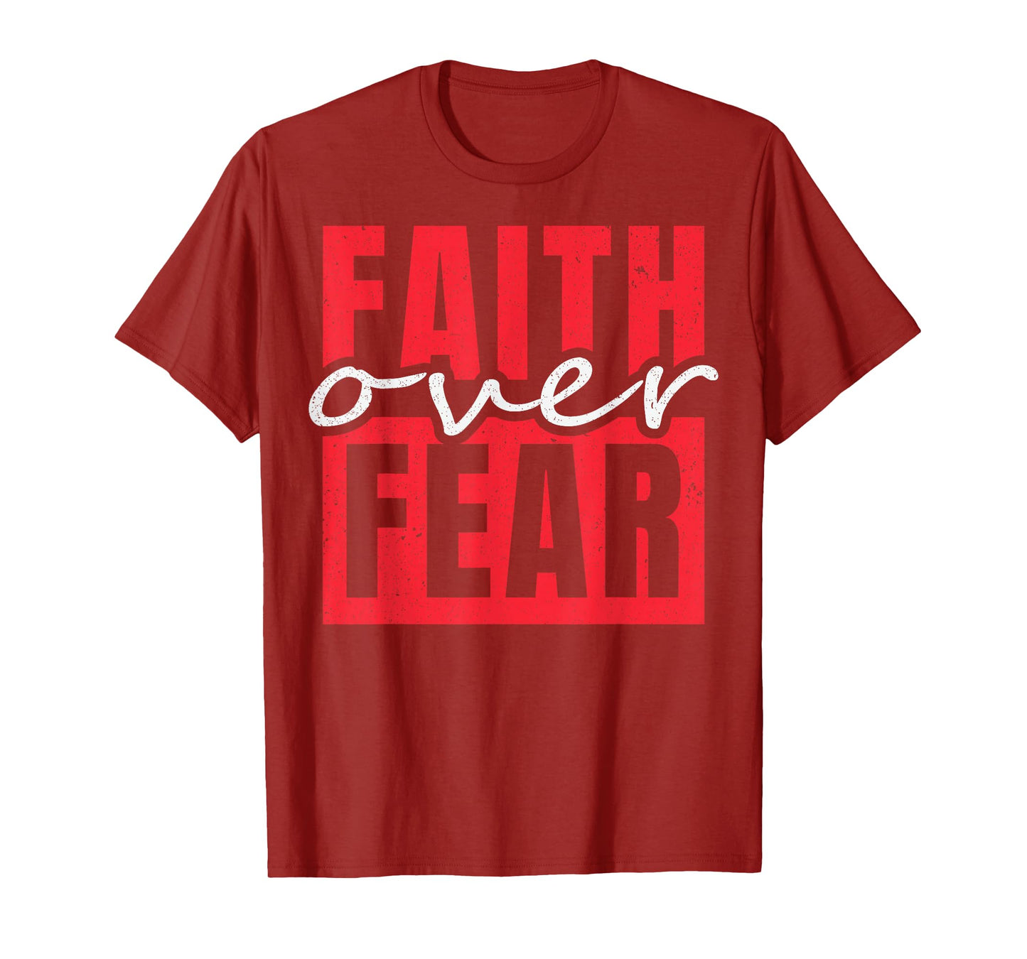 Faith Over Fear Christian Men Women T-Shirt