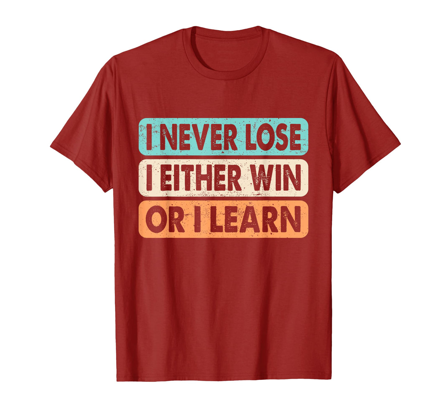 Motivational Quote I Never Lose I Either Win Or Learn Retro T-Shirt