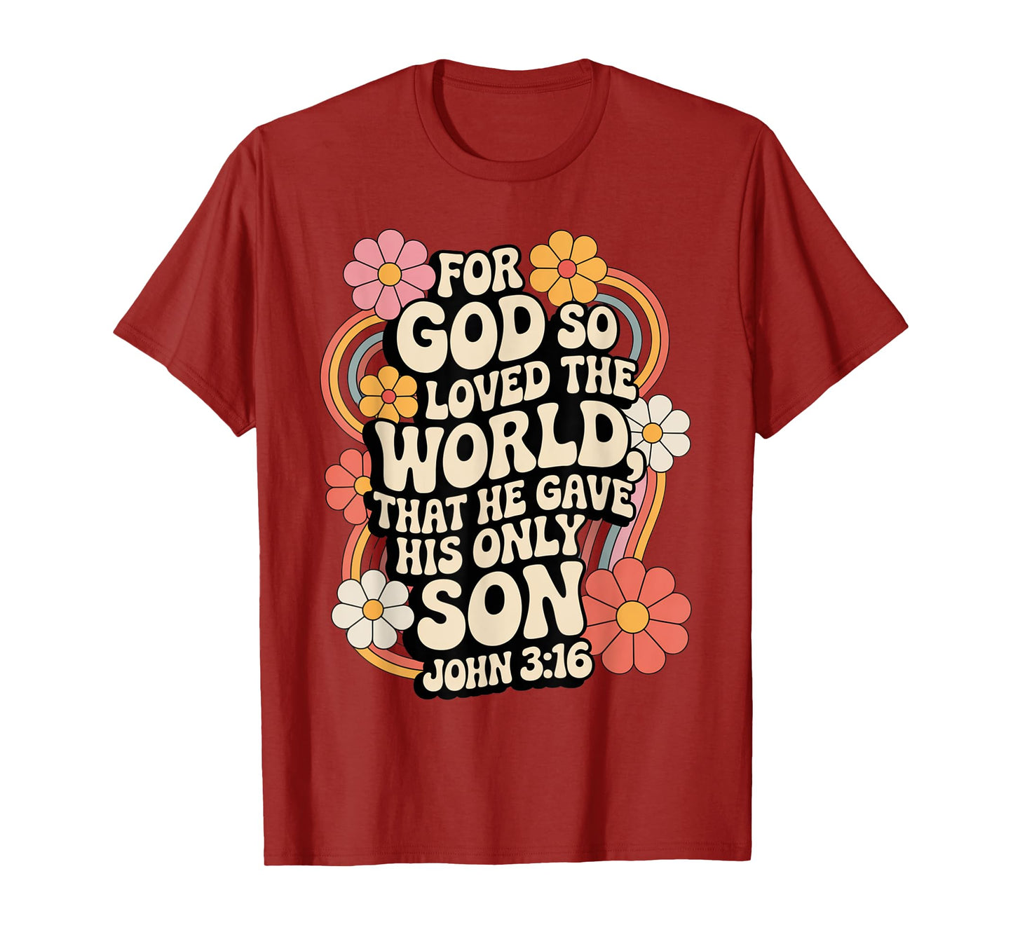 for God So Loved The World Only Son John 3:16 Christian T-Shirt