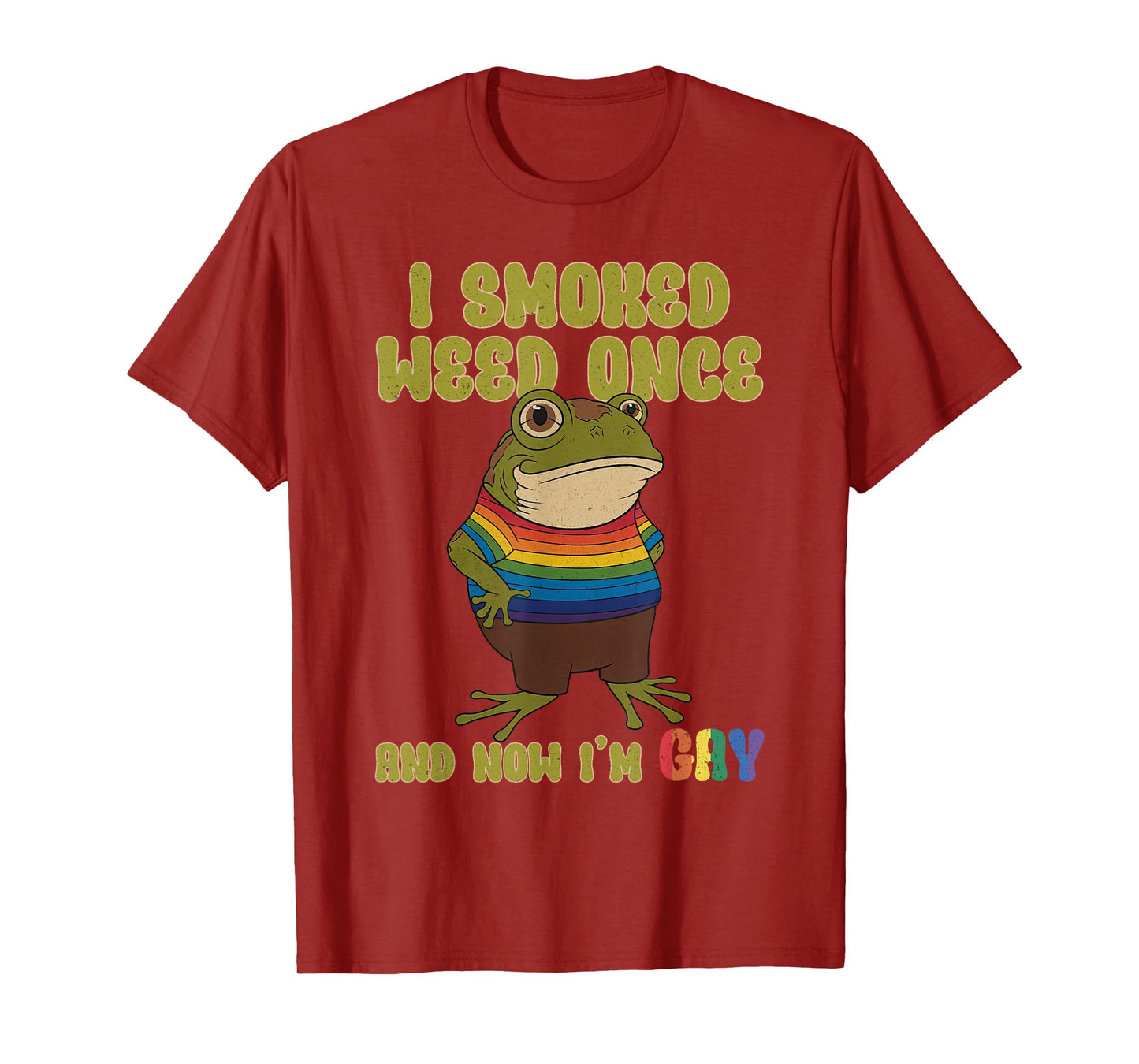 I Smoked Weed Once And Now I'm Gay Frog Funny T-Shirt