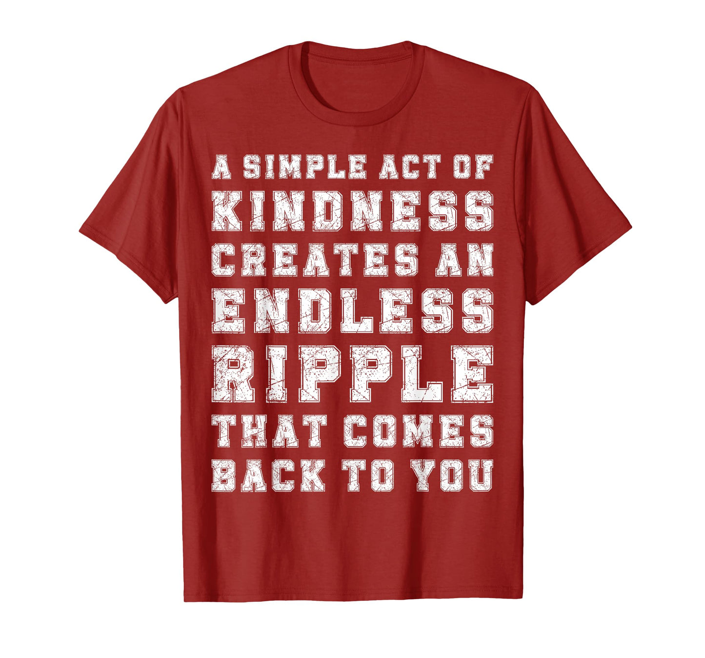 A Simple Act of Kindness Creates an Endless Ripple Effect T-Shirt
