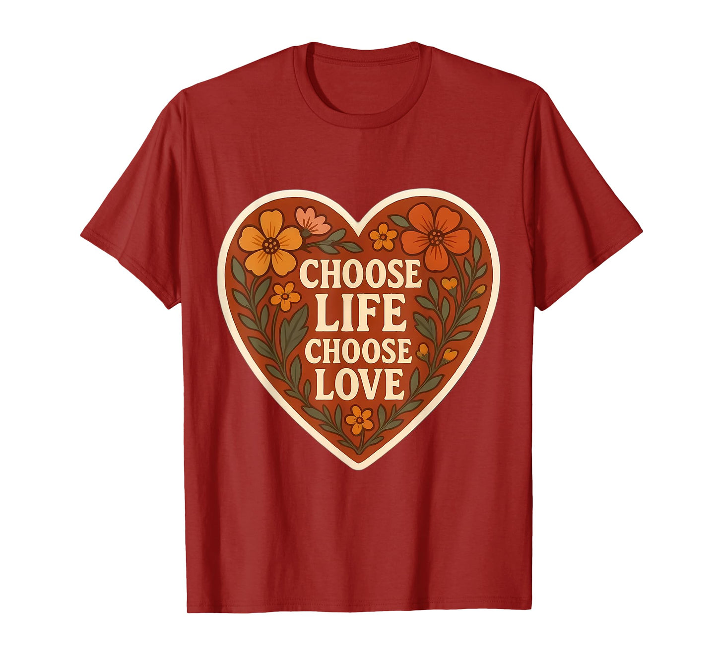 Choose Life Choose Love Pro-Life Pro Life Floral Heart Retro T-Shirt