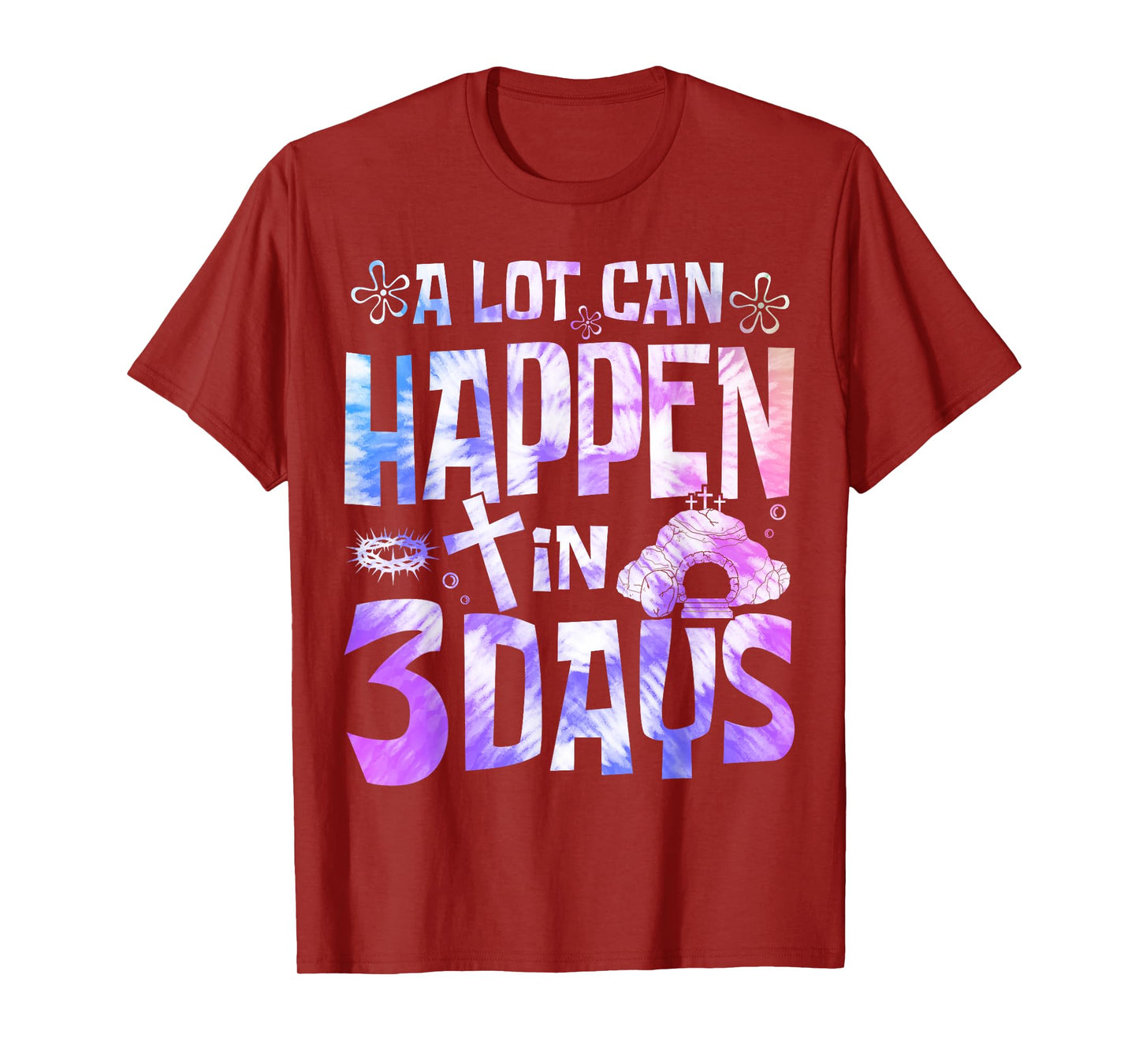 A Lot Can Happen In 3 Days Jesus Resurrection Easter Day T-Shirt