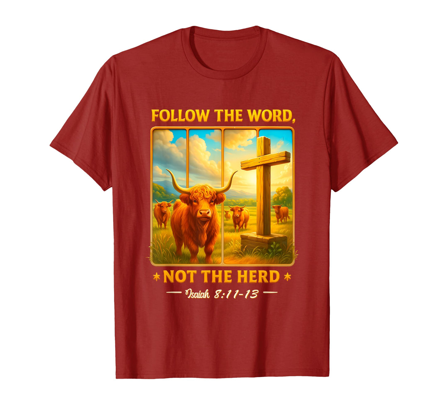 Follow The Word Not Herd Farm Farmer Scottish Highland Cows T-Shirt