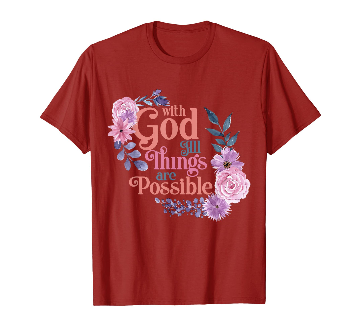 With God All Things Are Possible Prayer Bible Verse T-Shirt