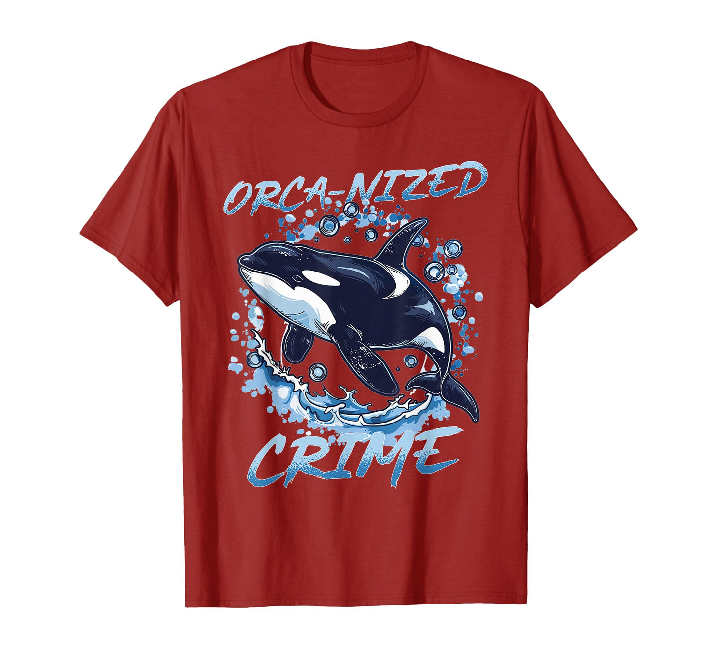 Funny Orca Animal Orca-nized Crime T-Shirt